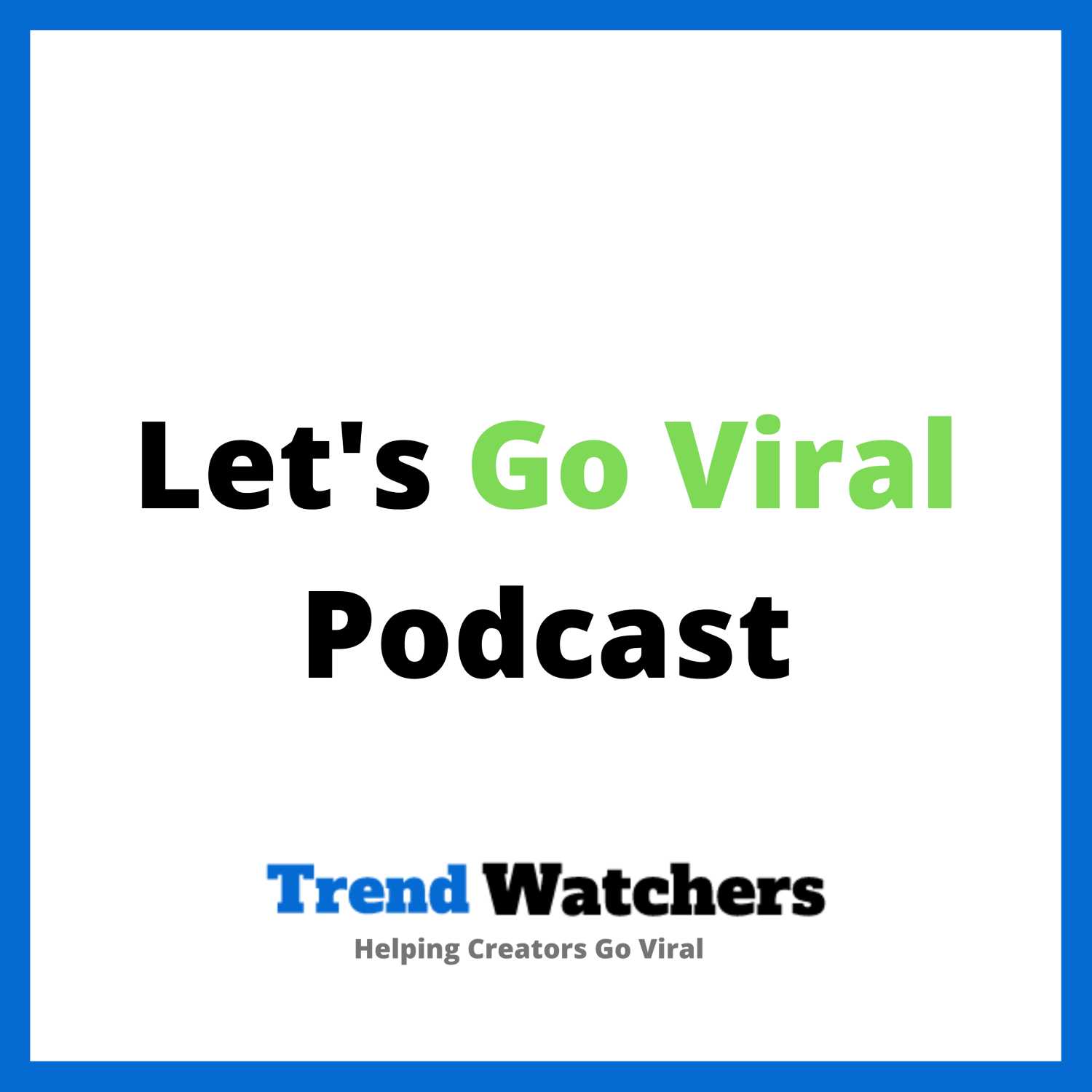Lets Go Viral Podcast By Dejon Brooks