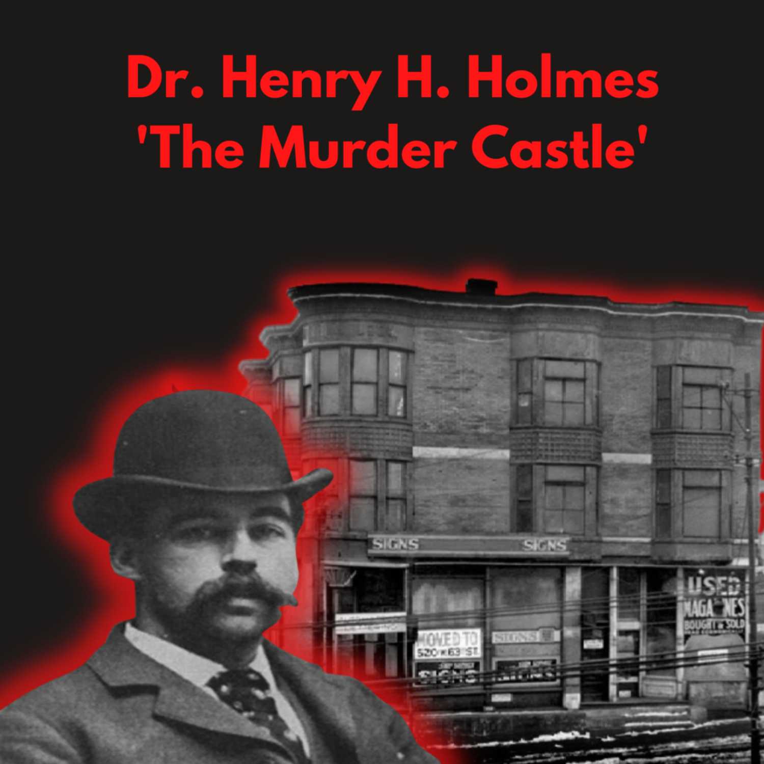 Dr H. H. Holmes "The evolving fantasies of a serial killer"