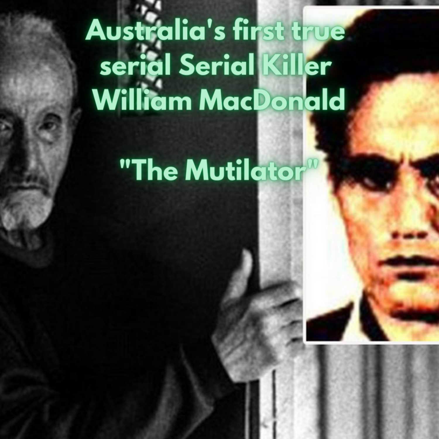 Serial Killer - William MacDonald "The Sydney Mutilator"