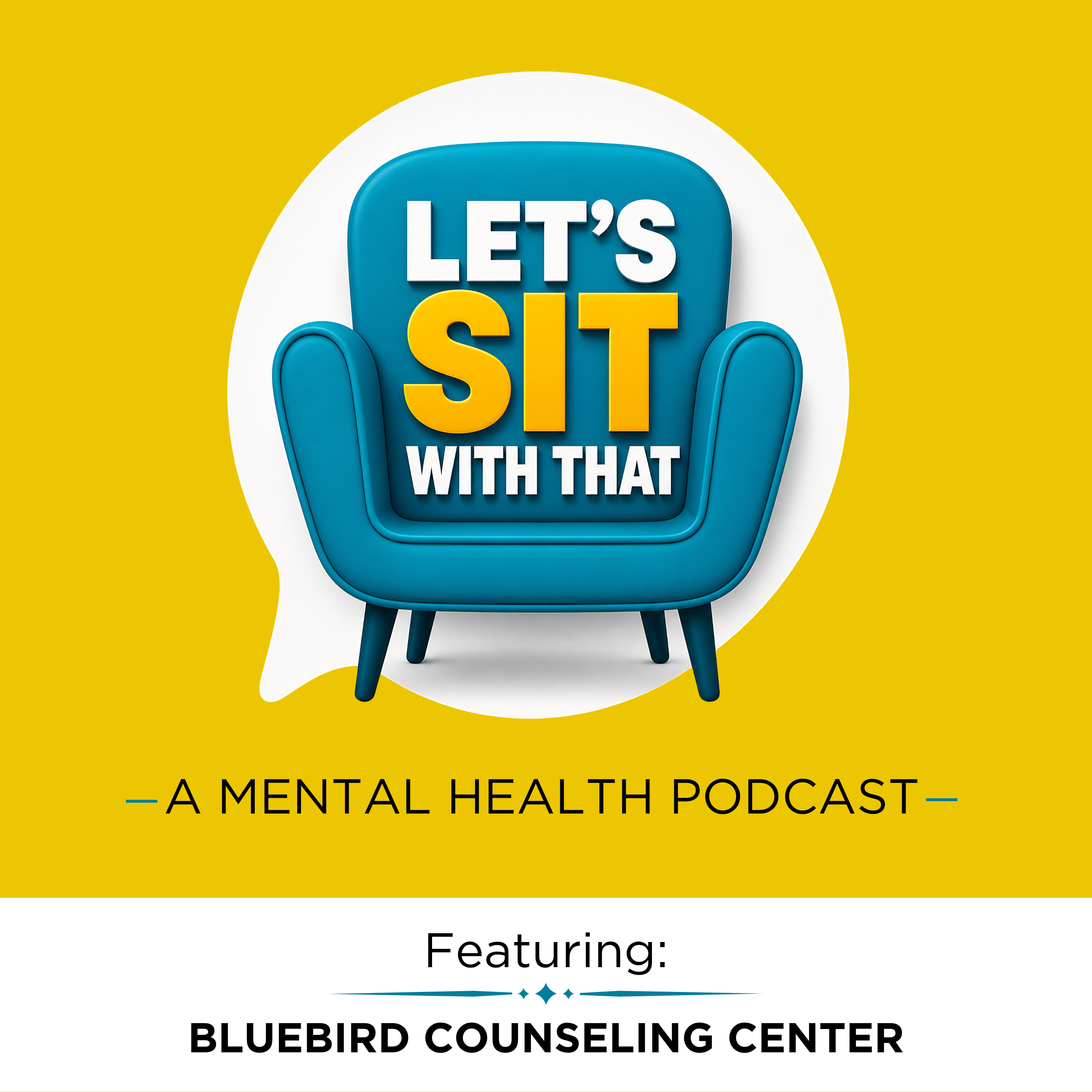 Let's Sit with That - BlueBird Counseling episode artwork