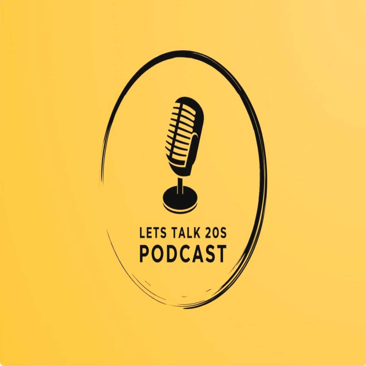 Let\'s Talk 20\'s Podcast