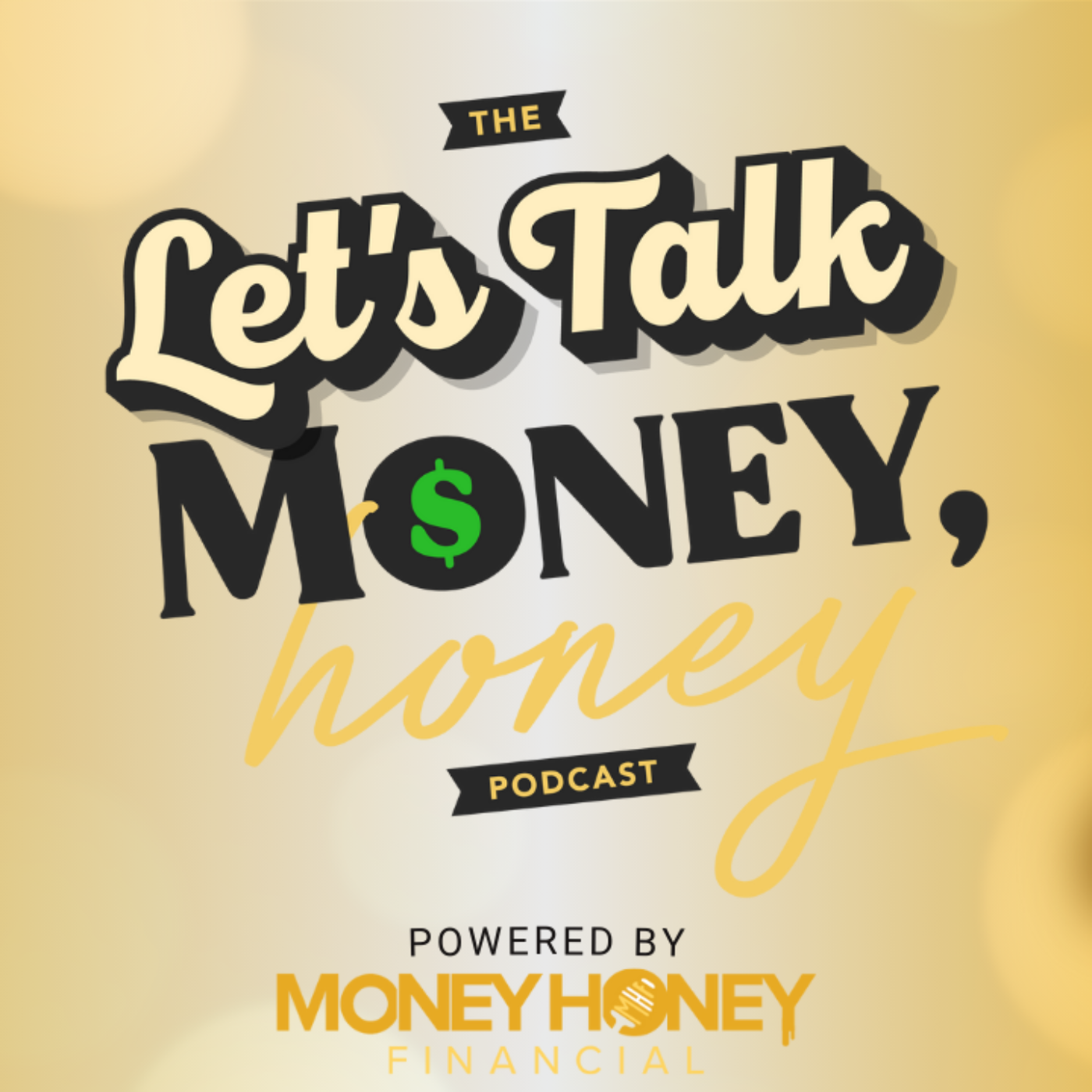 The Let\'s Talk Money Honey Podcast