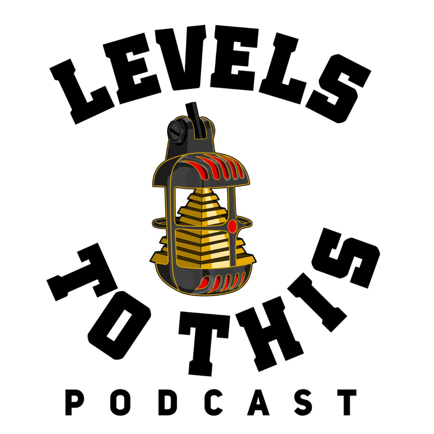 LEVELS TO THIS PODCAST