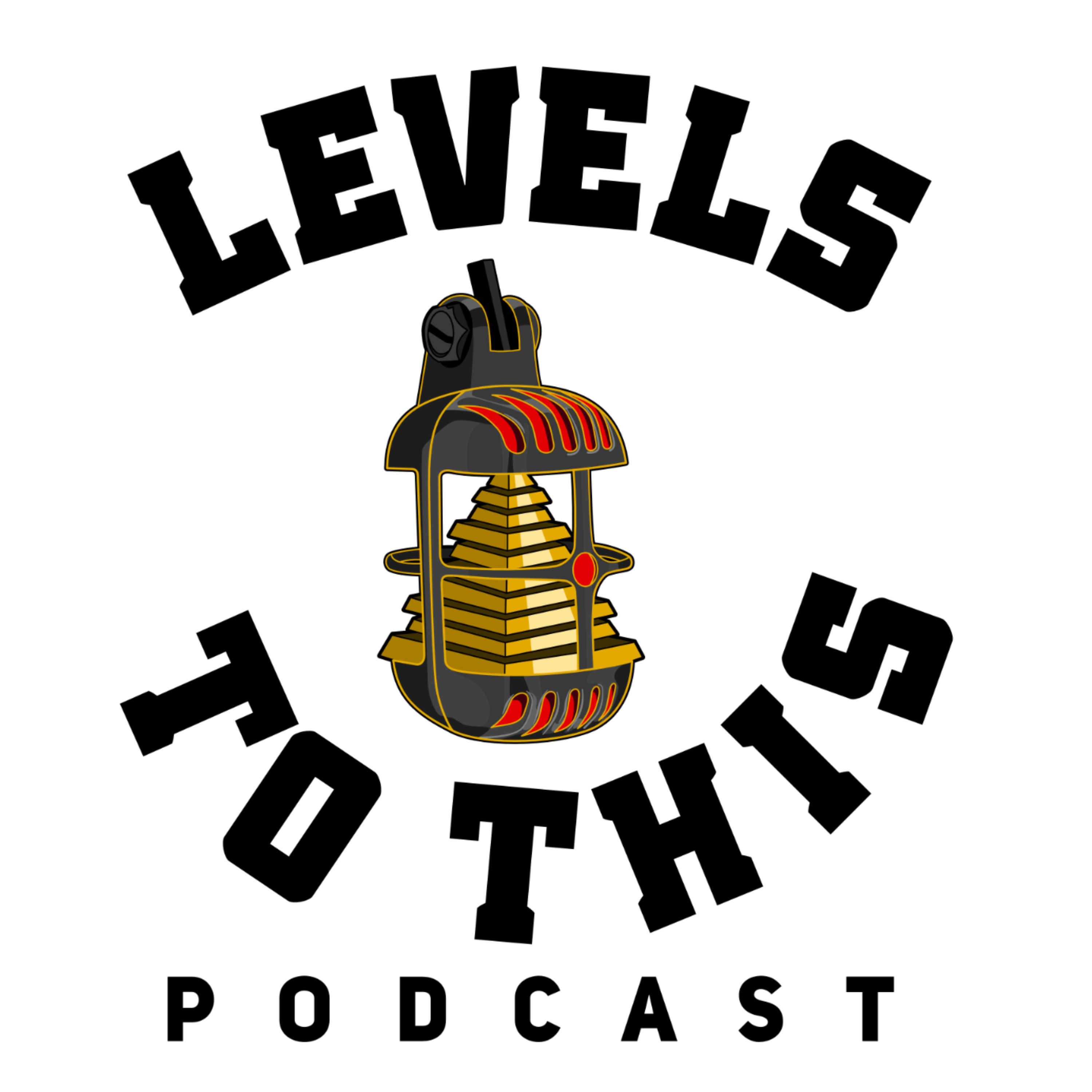 LEVELS TO THIS PODCAST