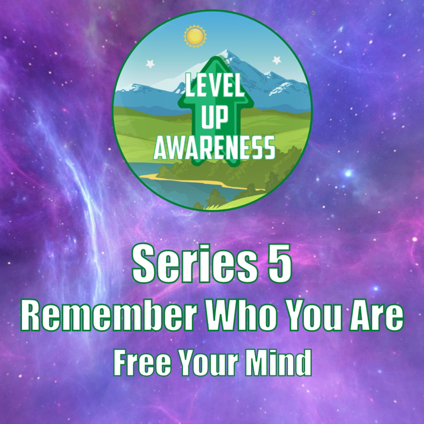 Series 5: Remember Who You Are - Free Your Mind