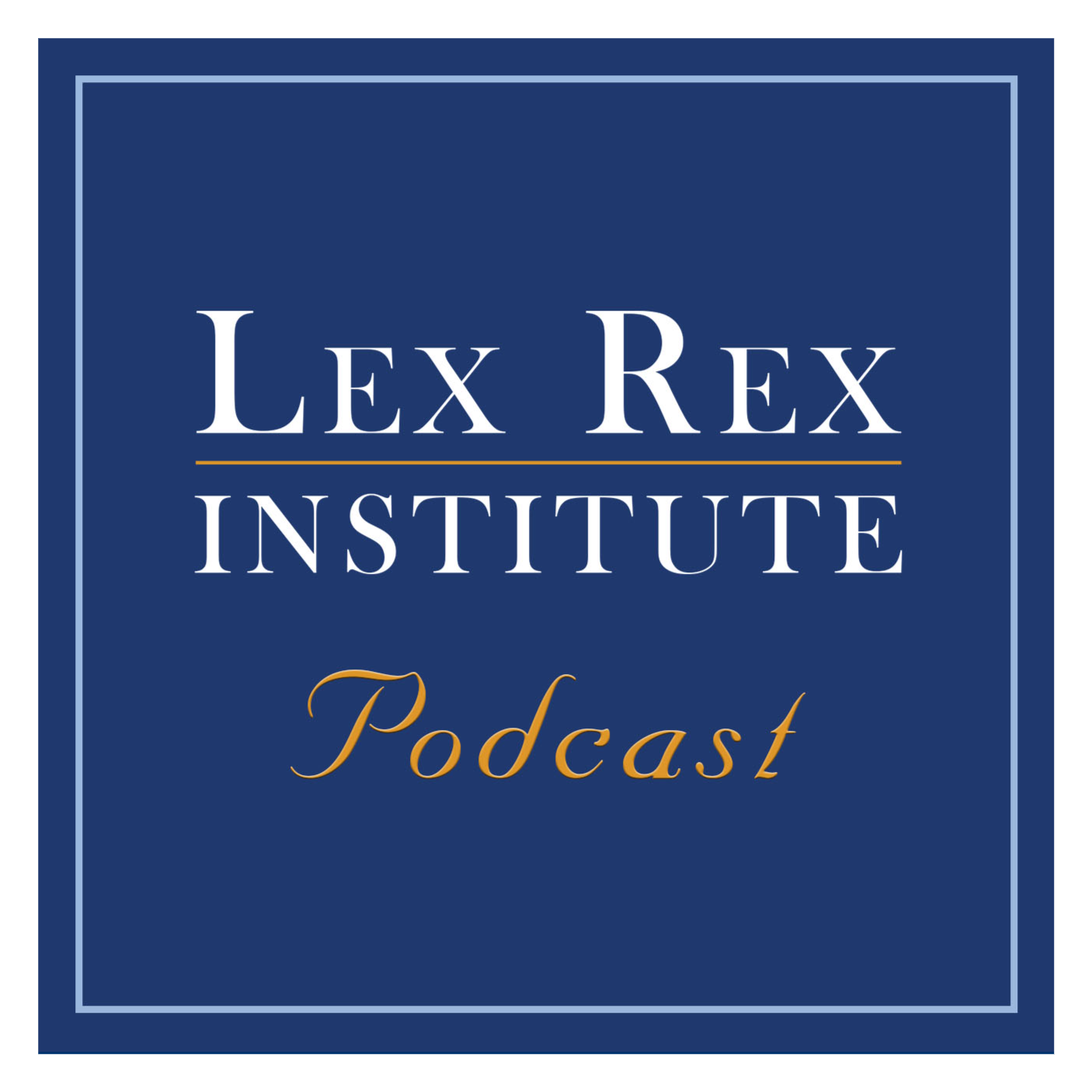 Lex Rex Institute Podcast