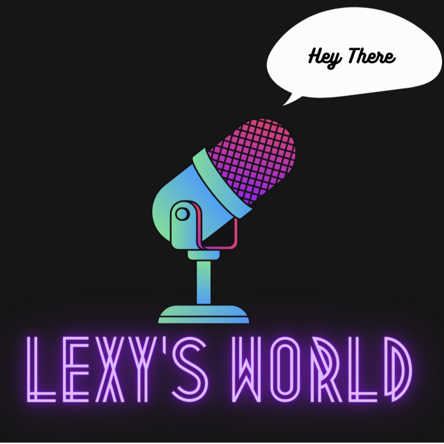 Lexy\'s Podcast
