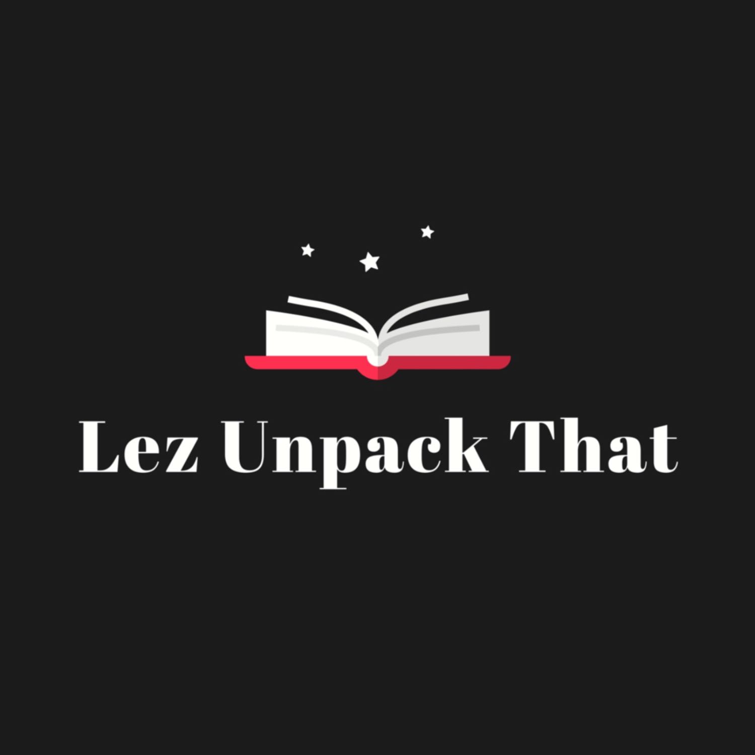 Lez Unpack That
