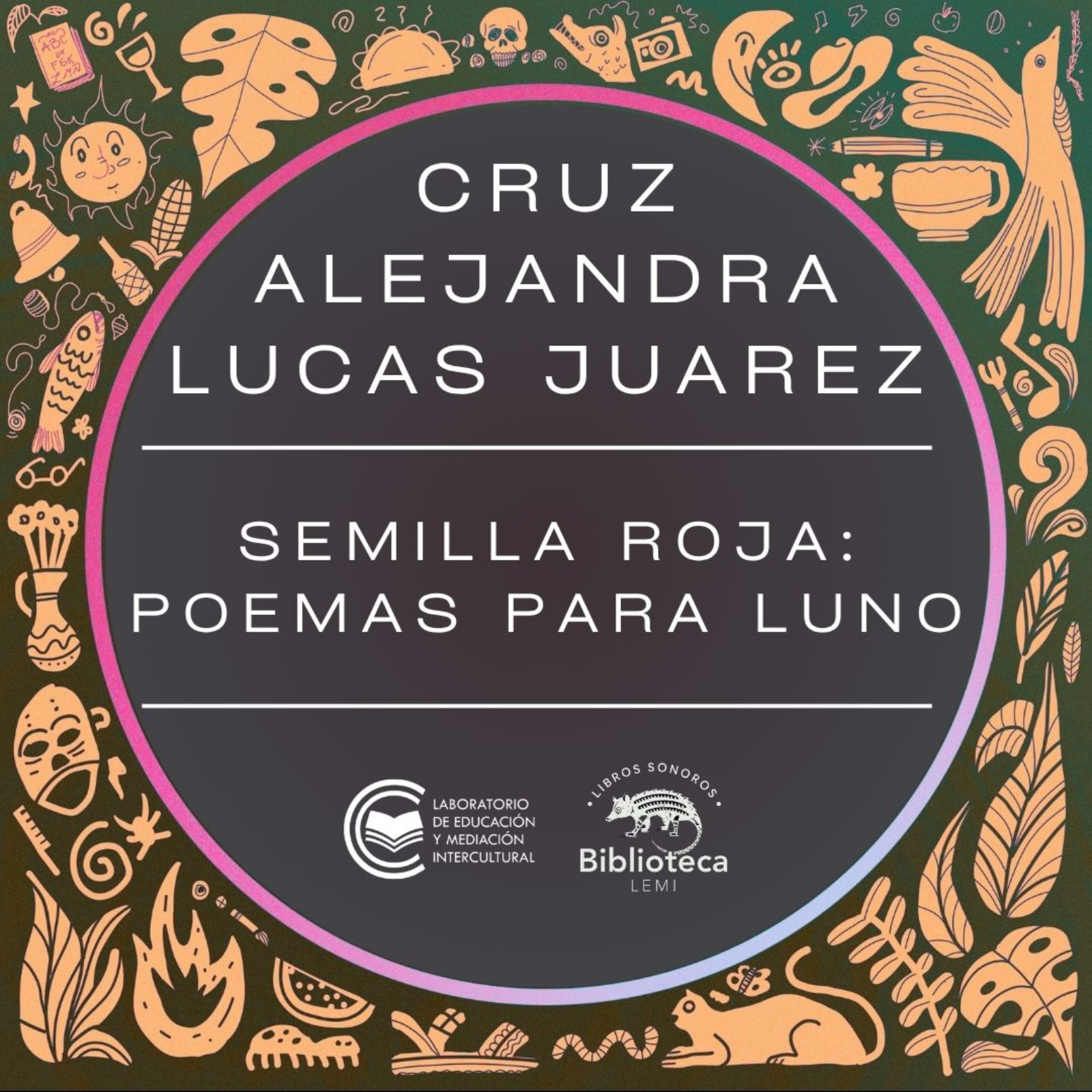 Semilla roja: Poemas para Luno || Cruz Alejandra Lucas Juárez || Español episode artwork