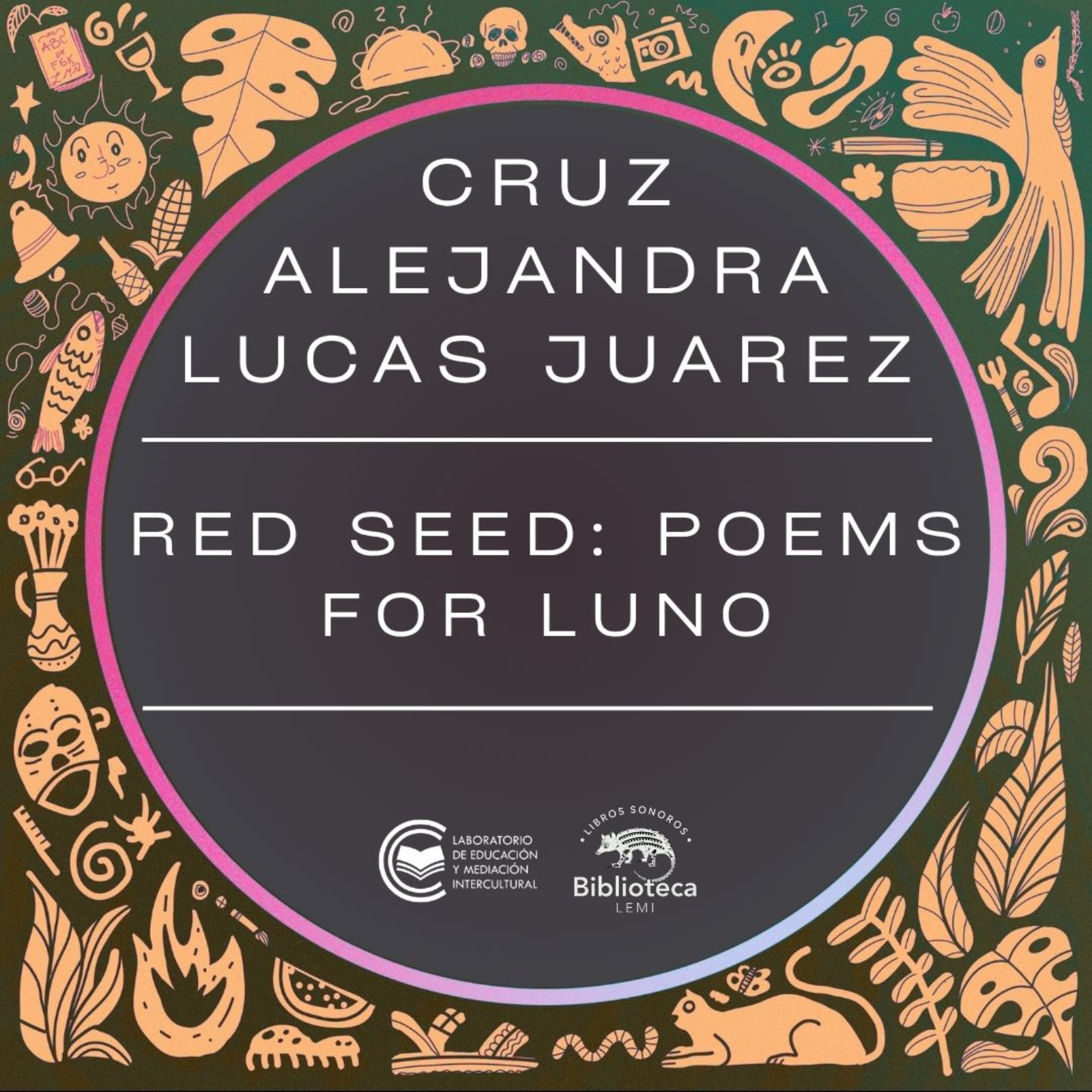 Red Seed: Poems for Luno || Cruz Alejandra Lucas Juárez || English episode artwork