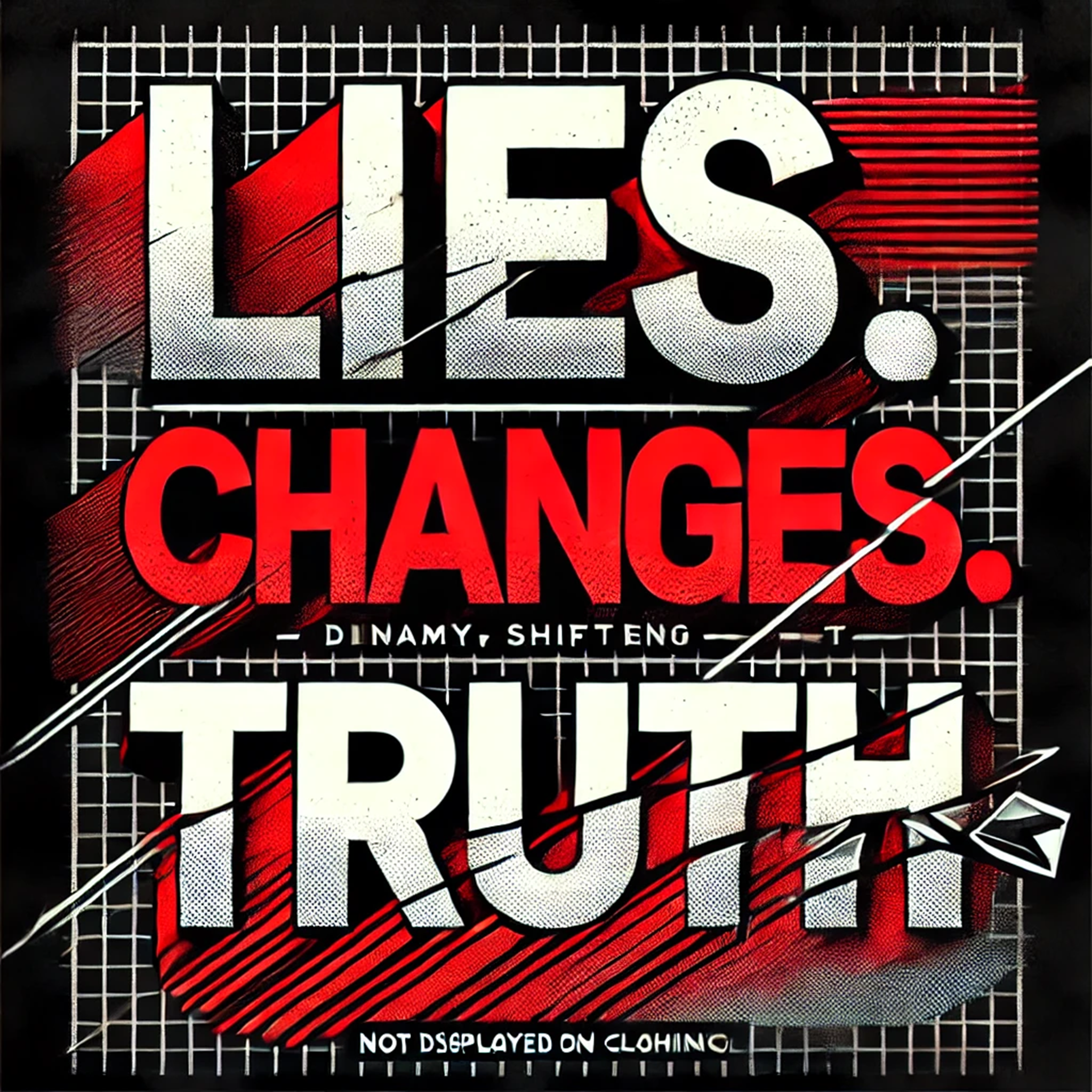 Lies. Changes. Truth.