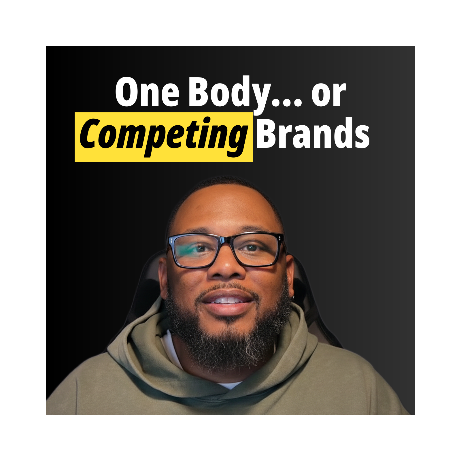 One Body… or Competing Brands