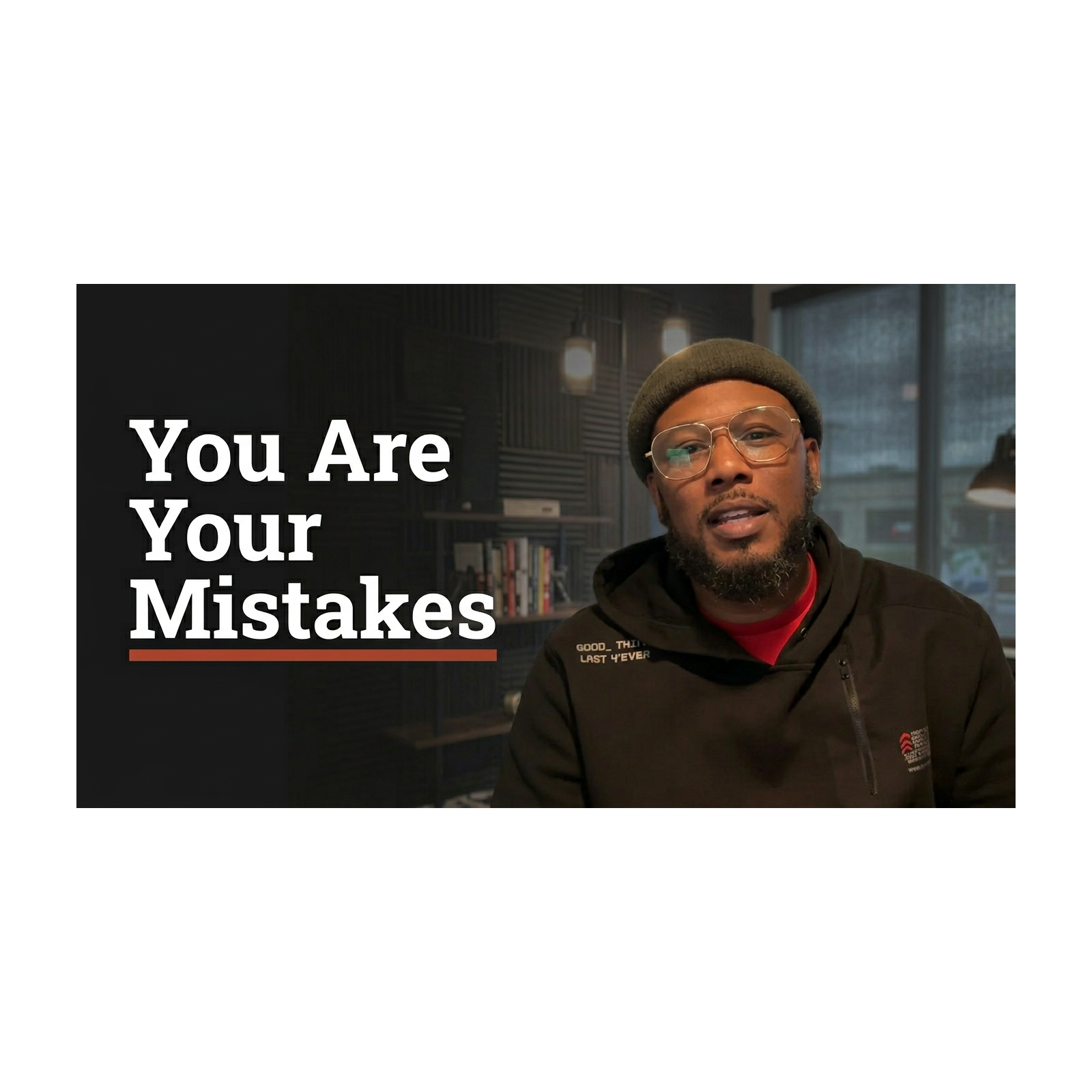 You ARE Your Mistakes