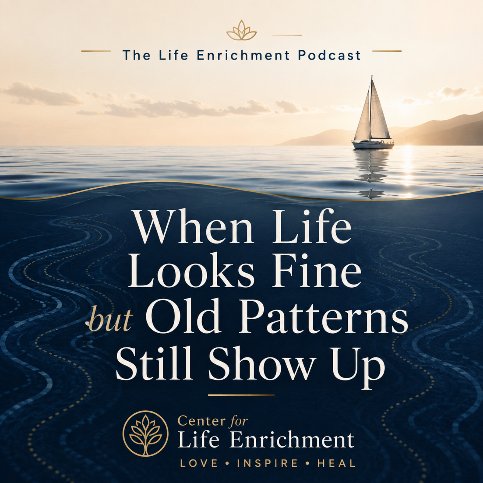 When Life Looks Fine but Old Patterns Still Show Up episode artwork