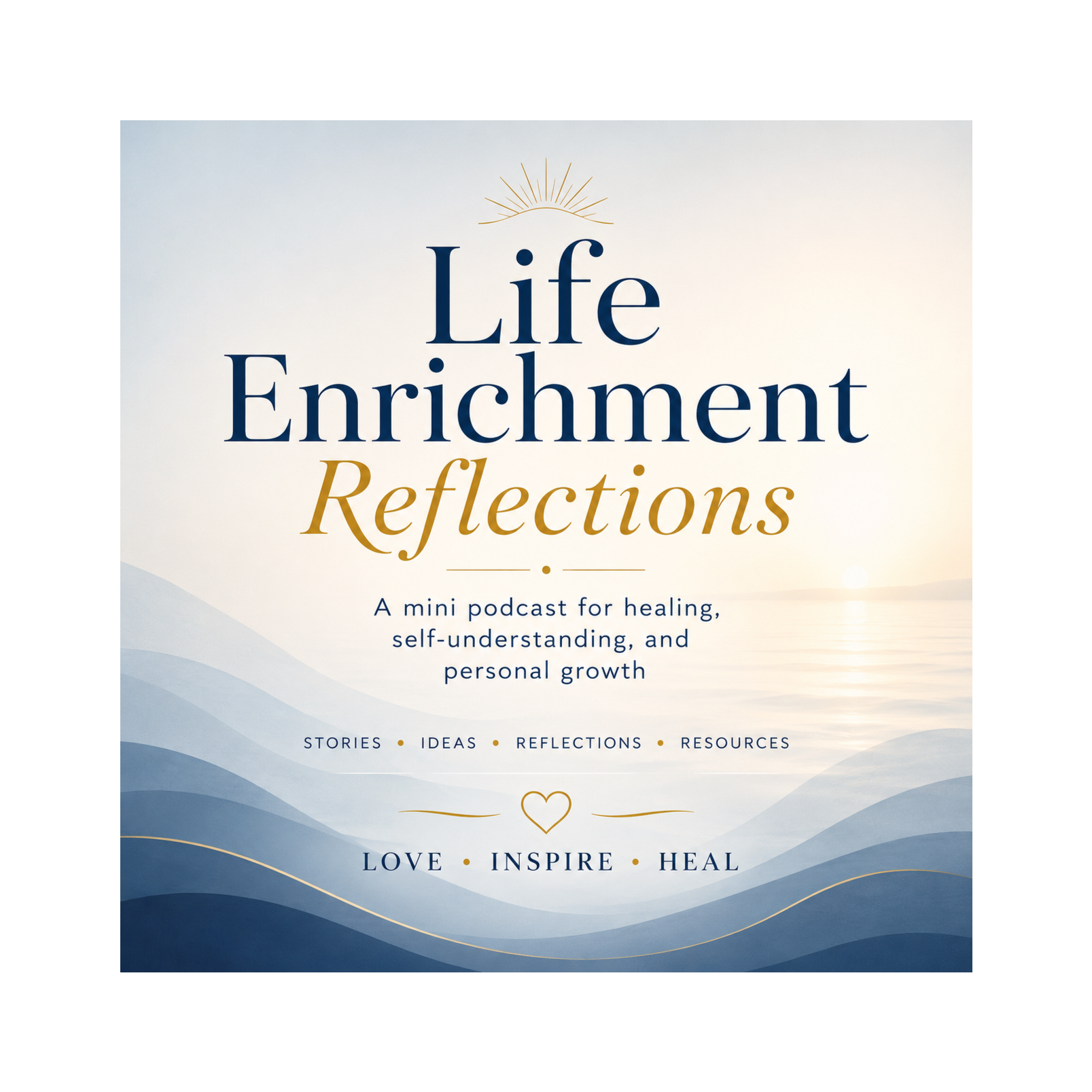 The Life Enrichment Podcast: A show focused on healing, self-understanding, and personal growth