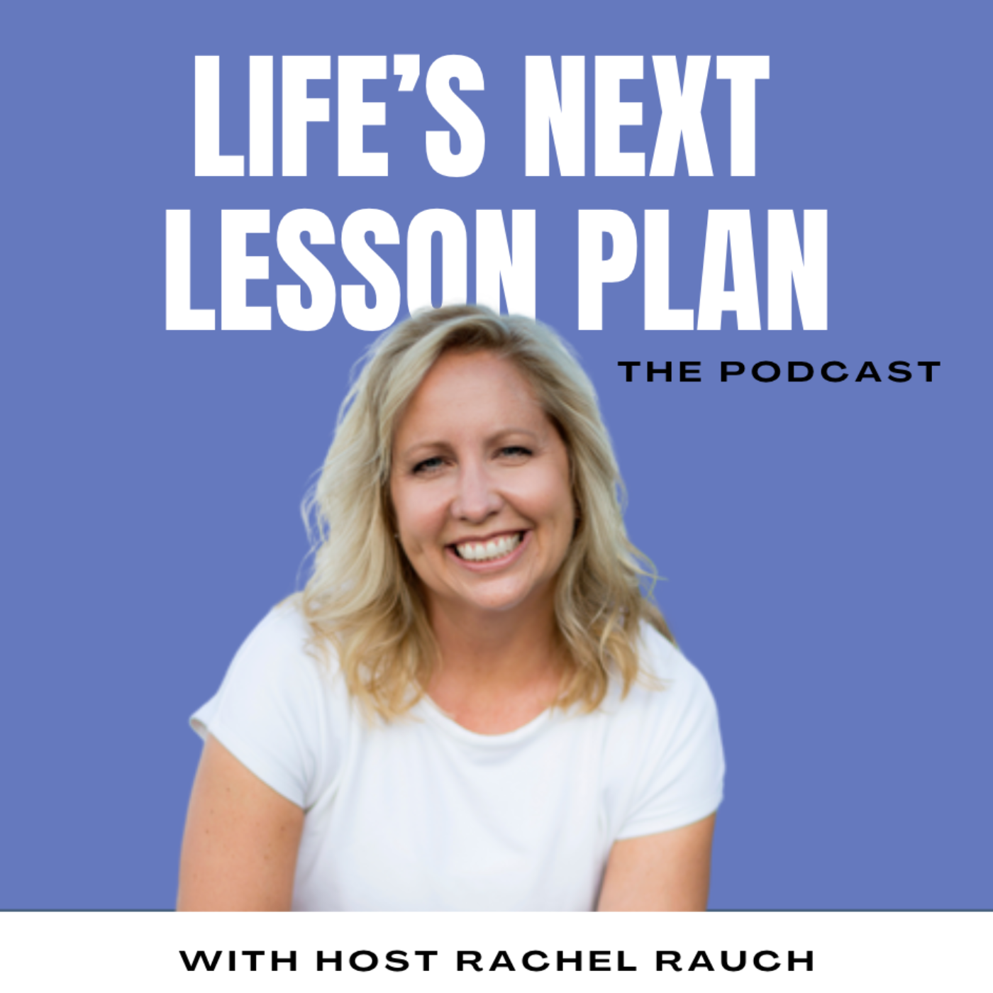Life’s Next Lesson Plan Podcast