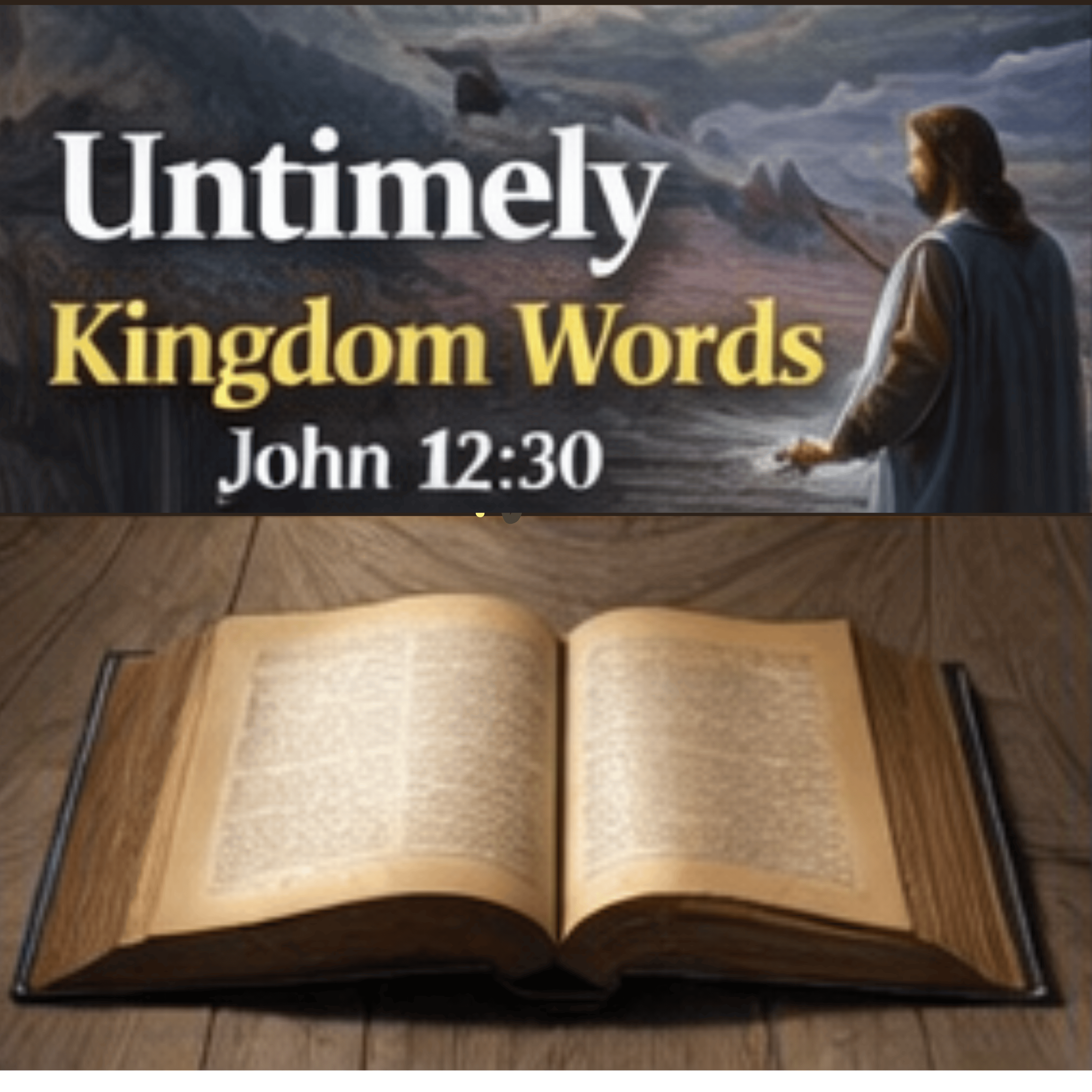 Untimely Kingdom Words John 14:30 episode artwork