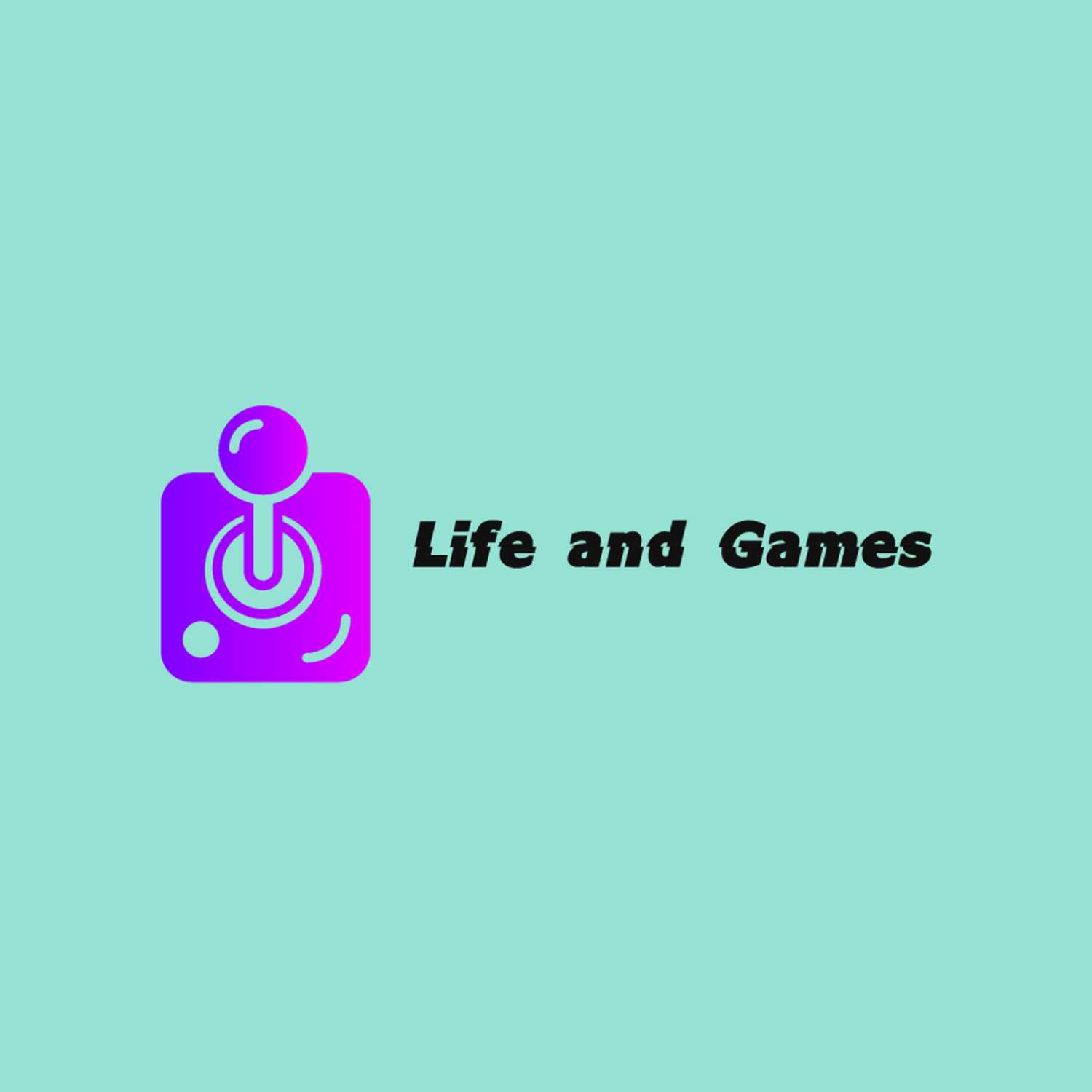 Life and Games