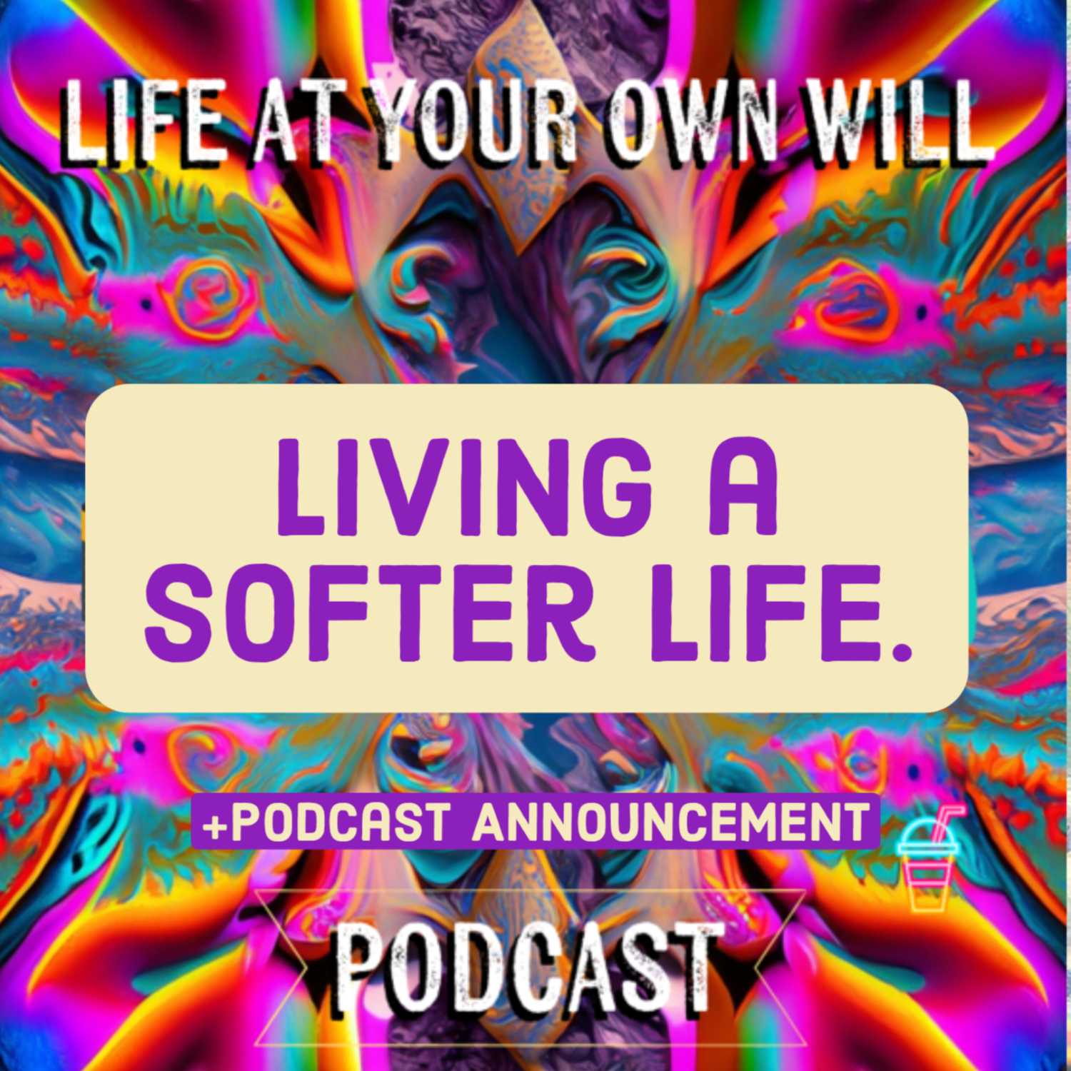 Life At Your Own Will Podcast