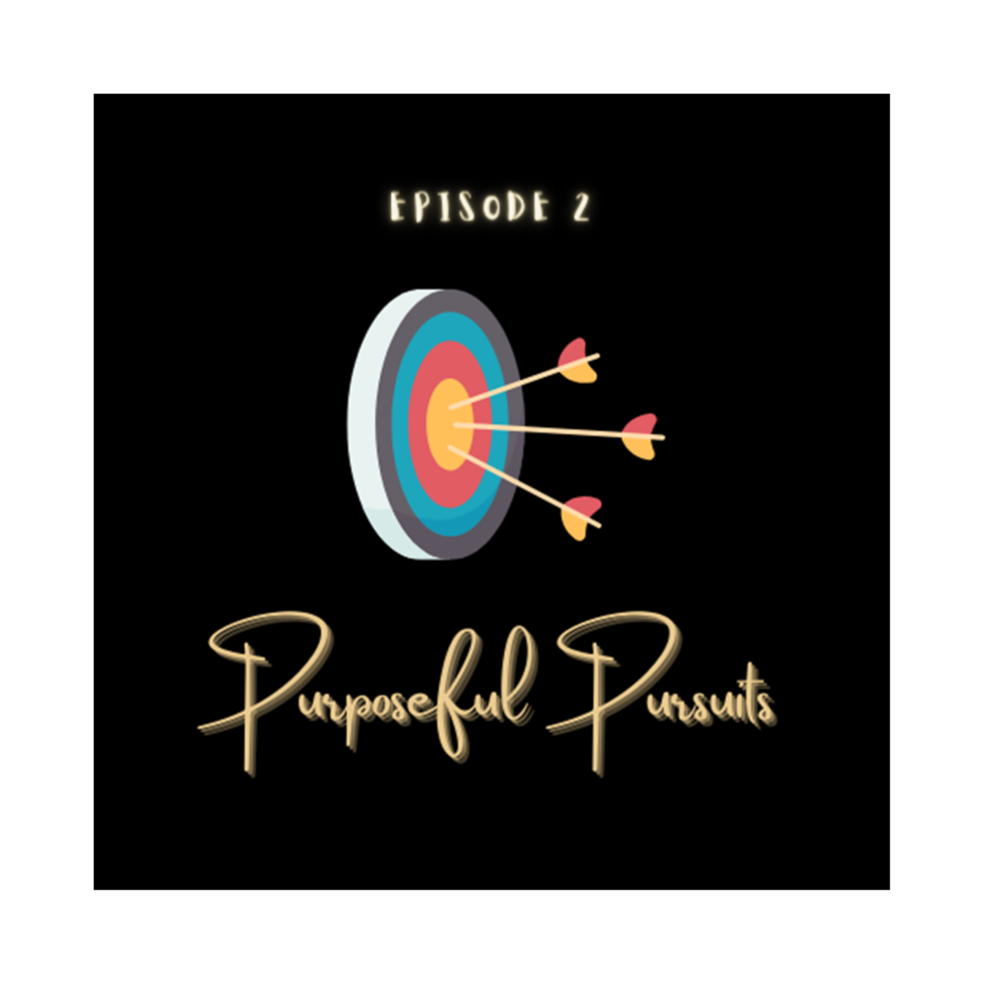 Episode 2 - Purposeful Pursuits episode artwork