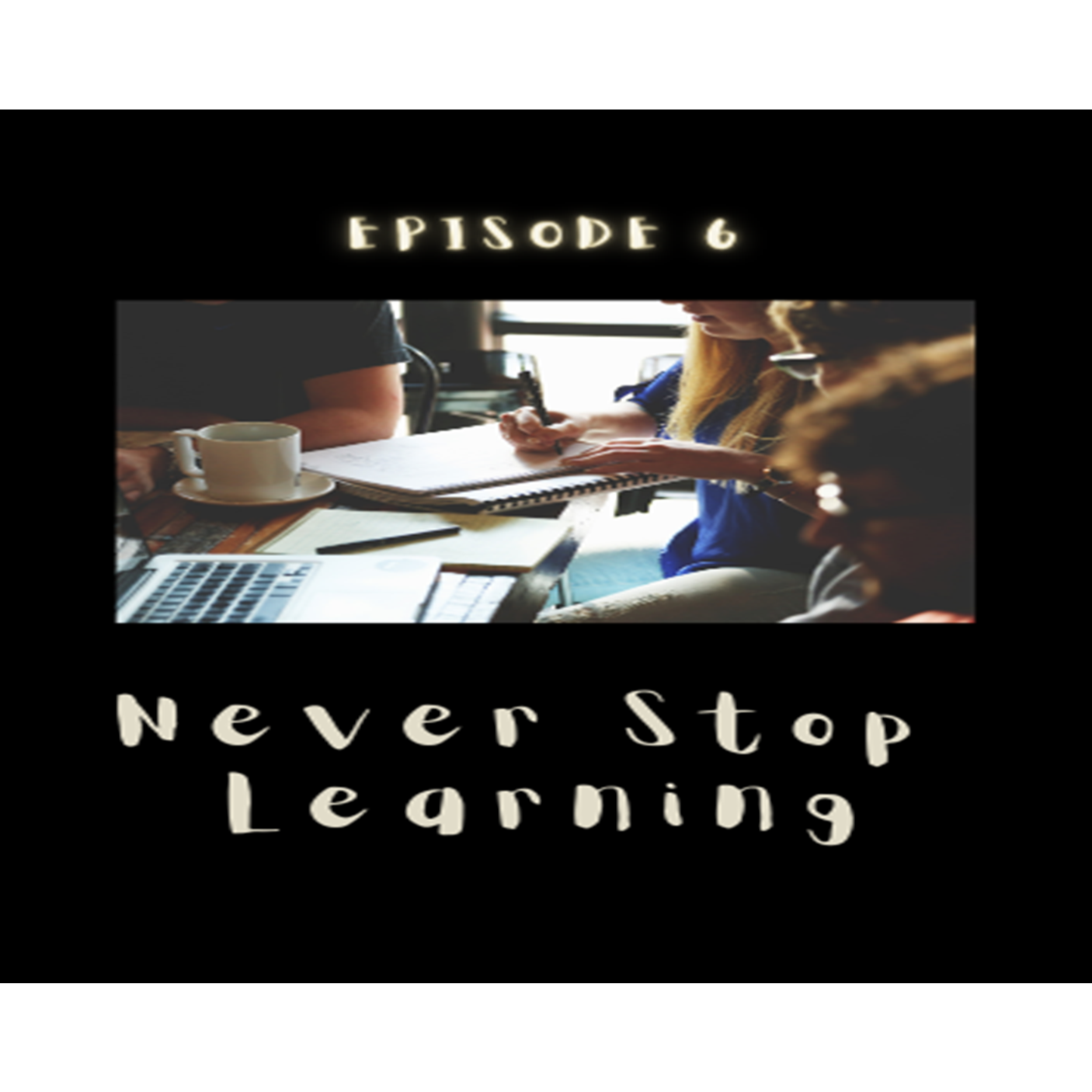Never Stop Learning episode artwork