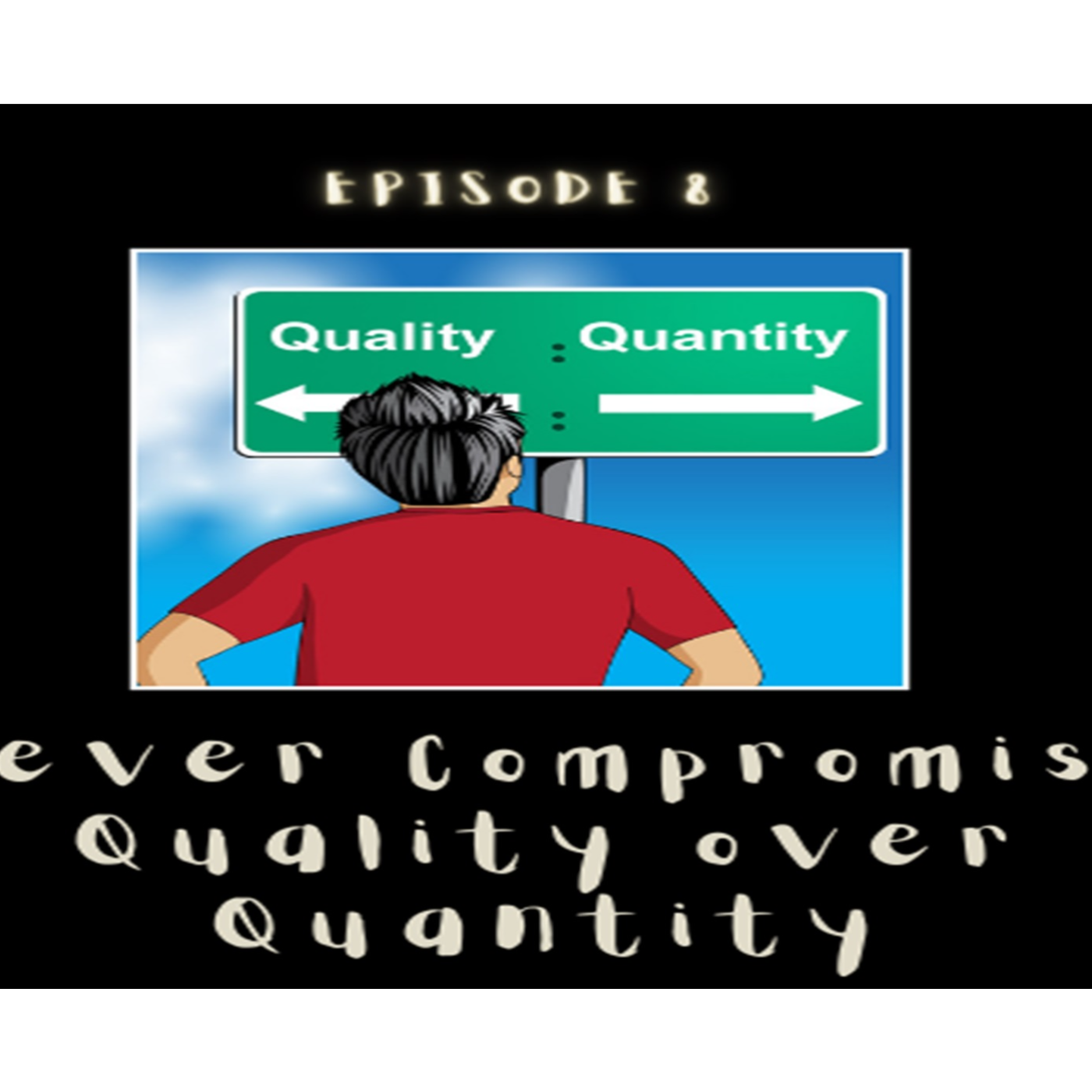 Never Compromise Quality over Quantity episode artwork