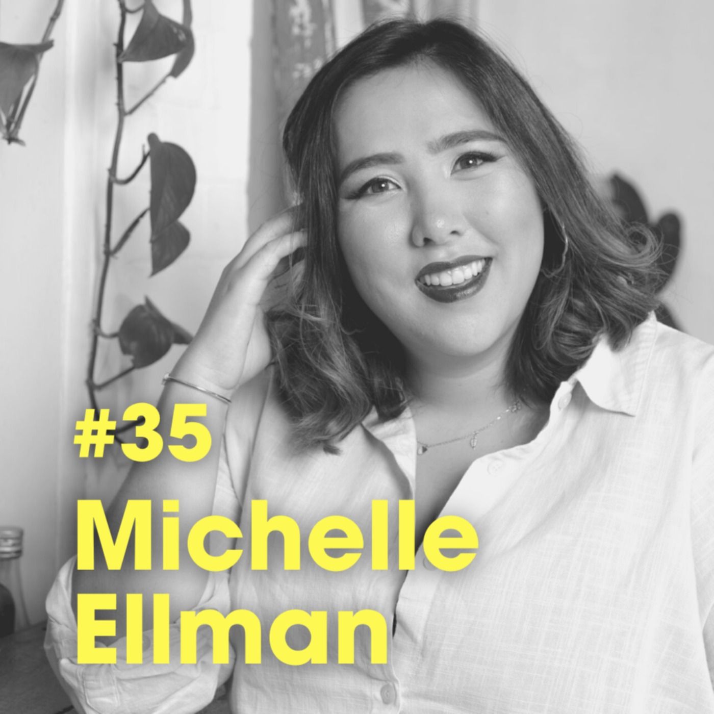 'Be Selfish, Set Boundaries And Cut People Out Of Your Life' with Michelle Ellman - #Ep 35 episode artwork
