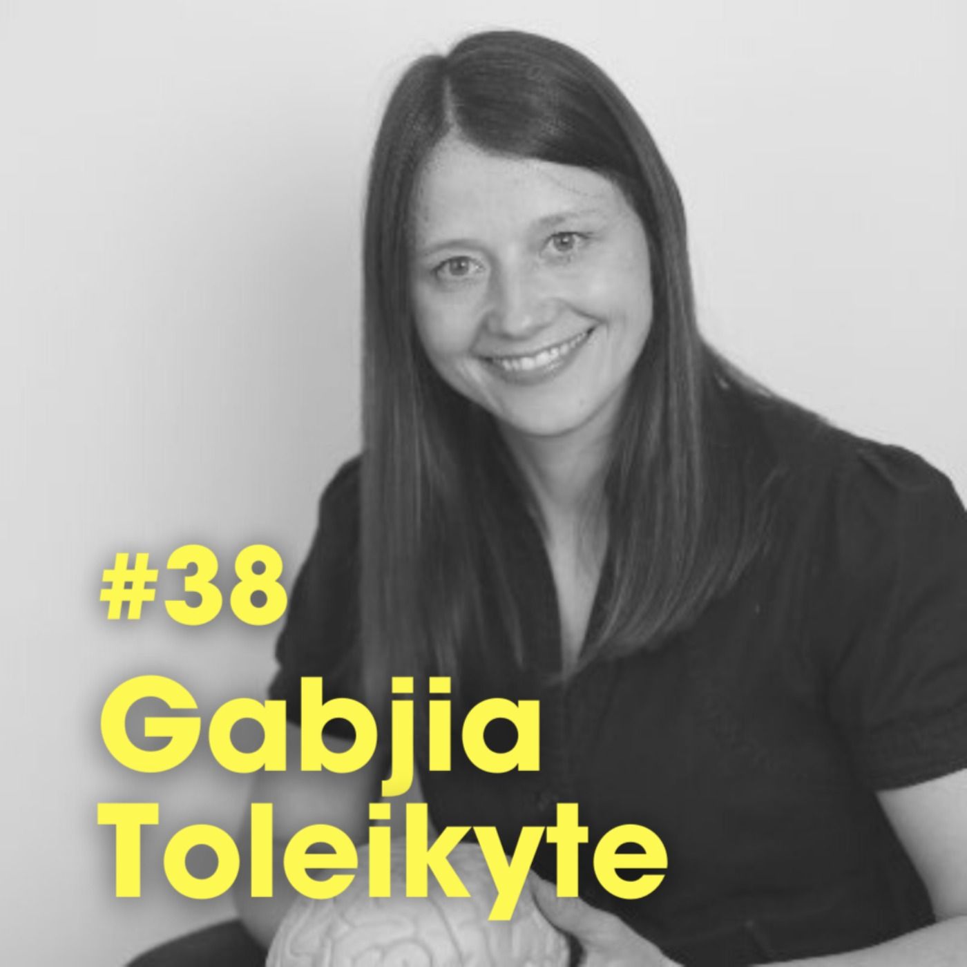 Why the F*ck Can't I Change? - Gabija Toleikyte - #Ep 38 episode artwork