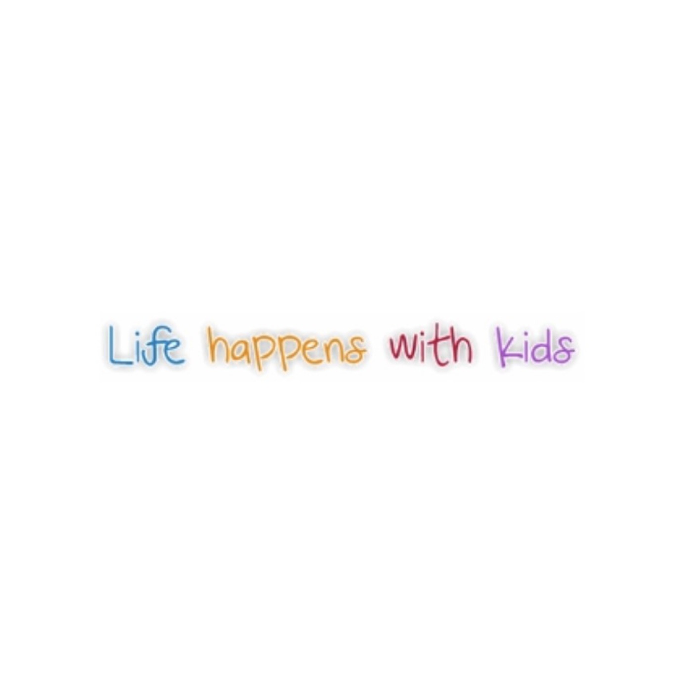 Life Happens With Kids