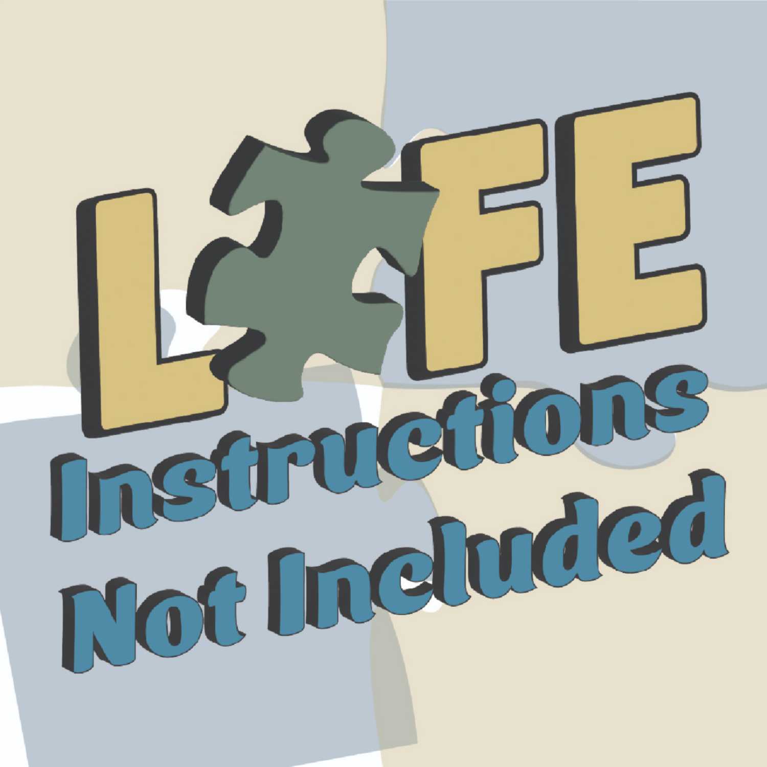 Life: Instructions Not Included