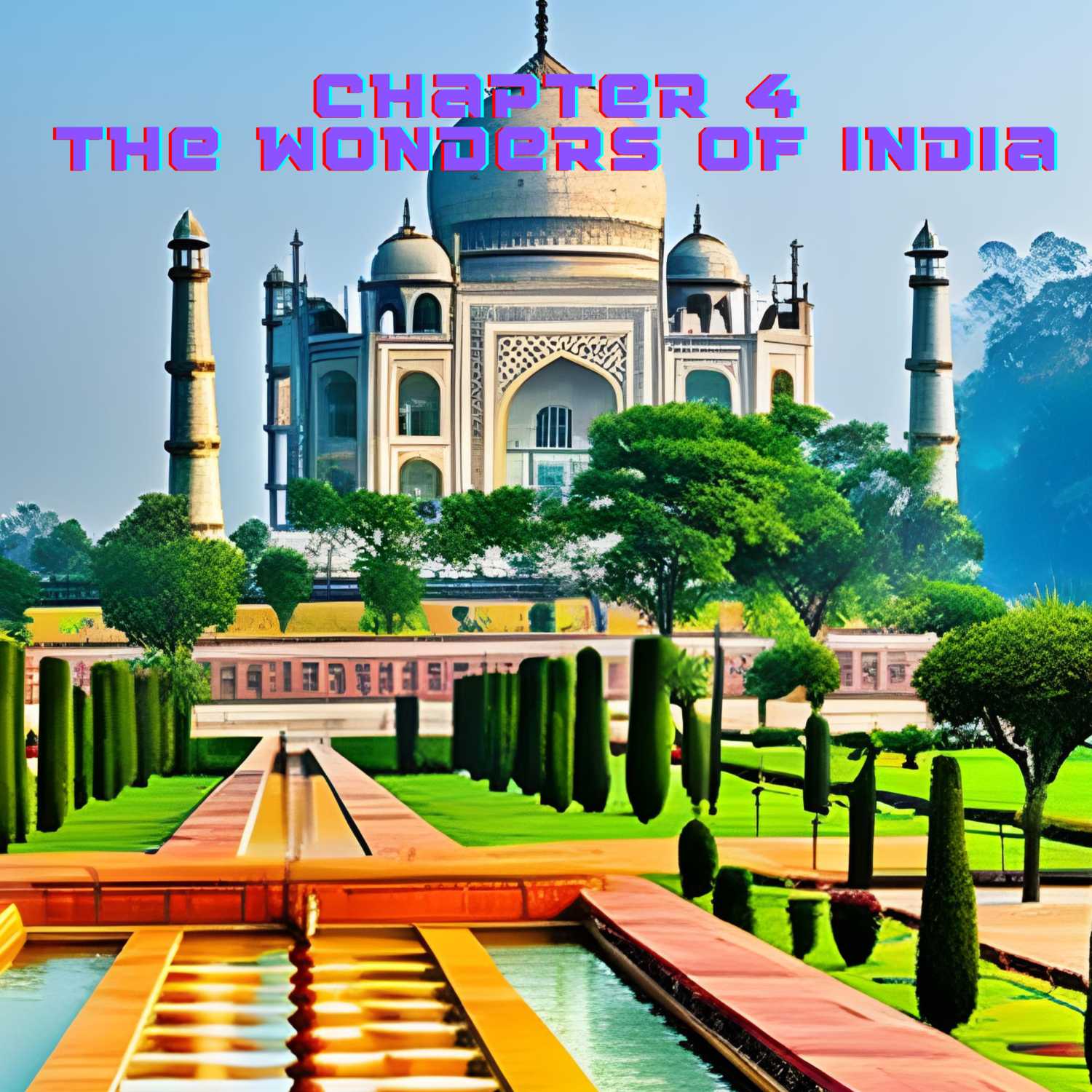 Chapter 4: The Wonders of India Chapter 4: The Wonders of India