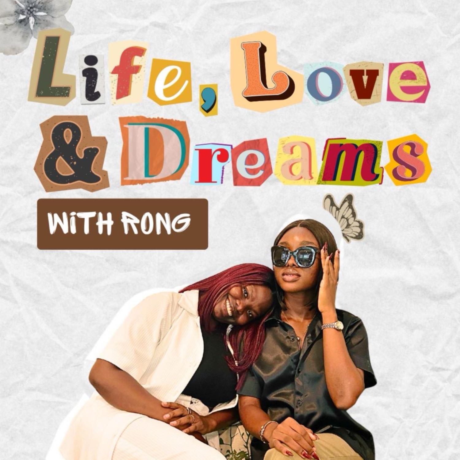 Life, Love & Dreams with RONG podcast artwork