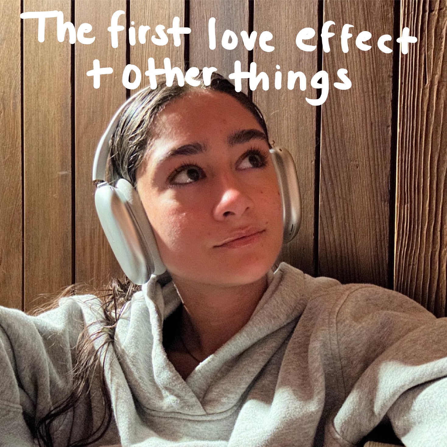 The First Love Effect + Other Things