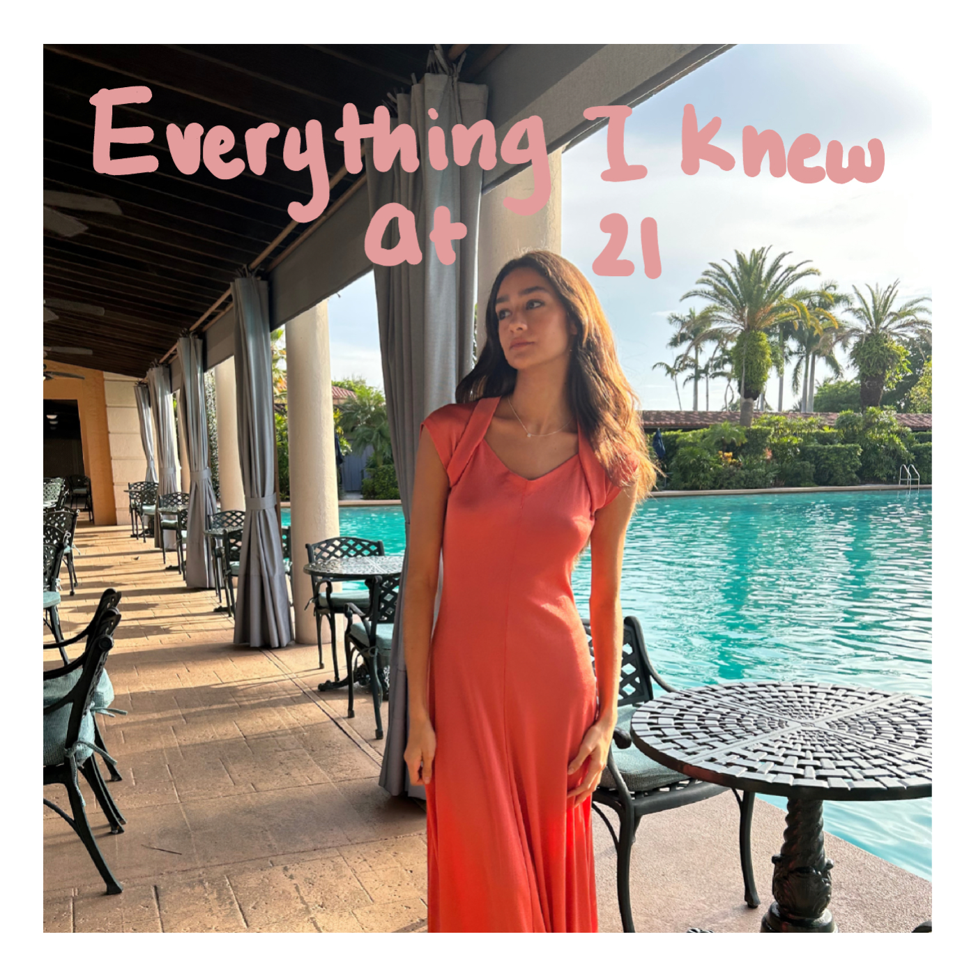 Everything I Knew At 21