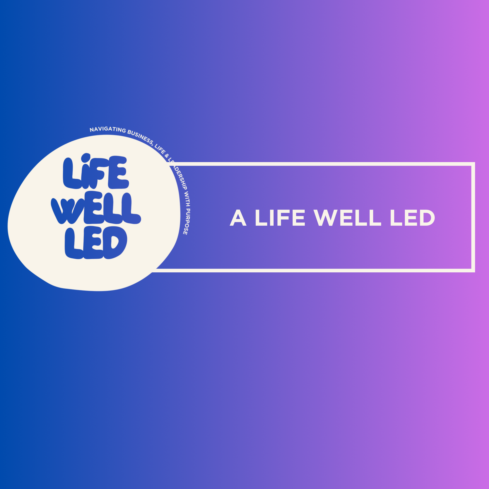 Life Well Led