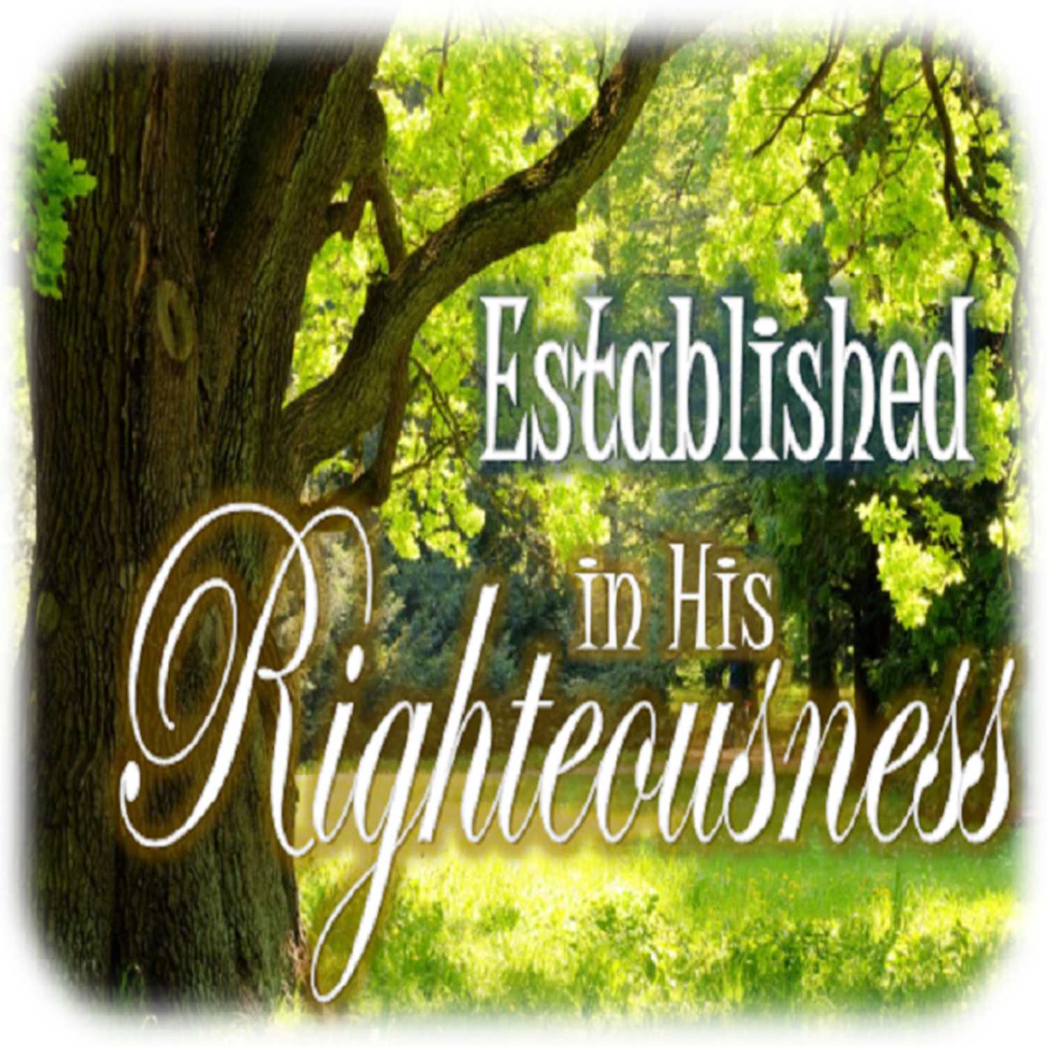 Established in His Righteousness - PT 6