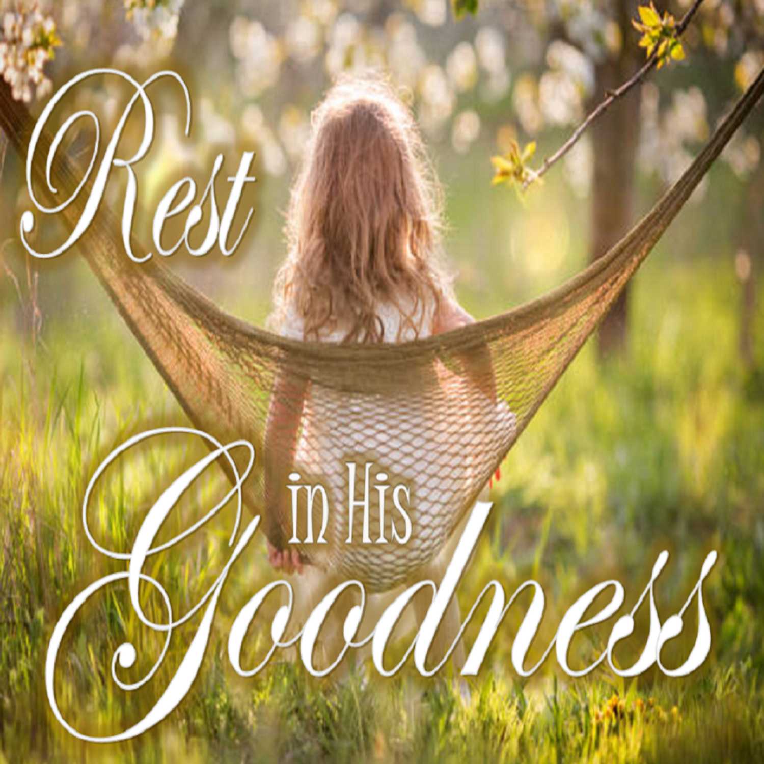 Rest in His Goodness - PT 6
