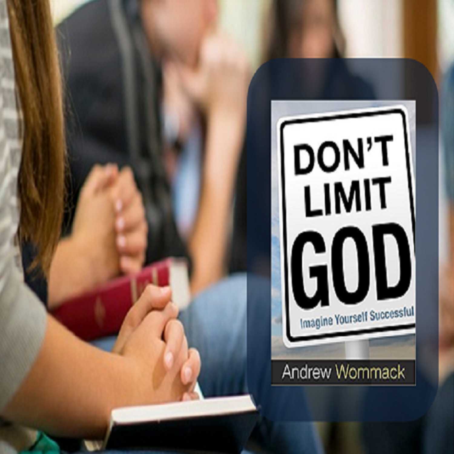 Bible Study: Don't Limit God - PT 1