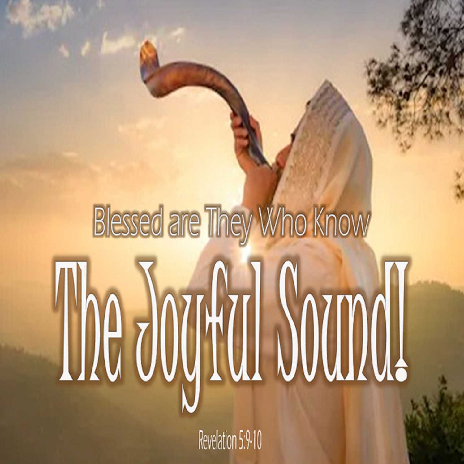 Blessed Are Those Who Know the Joyful Sound!