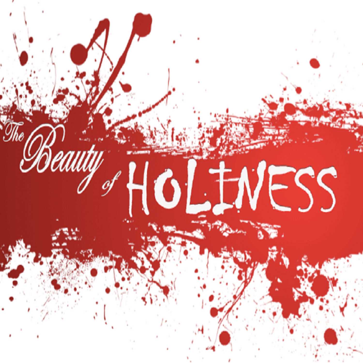 The Beauty of Holiness - PT 1