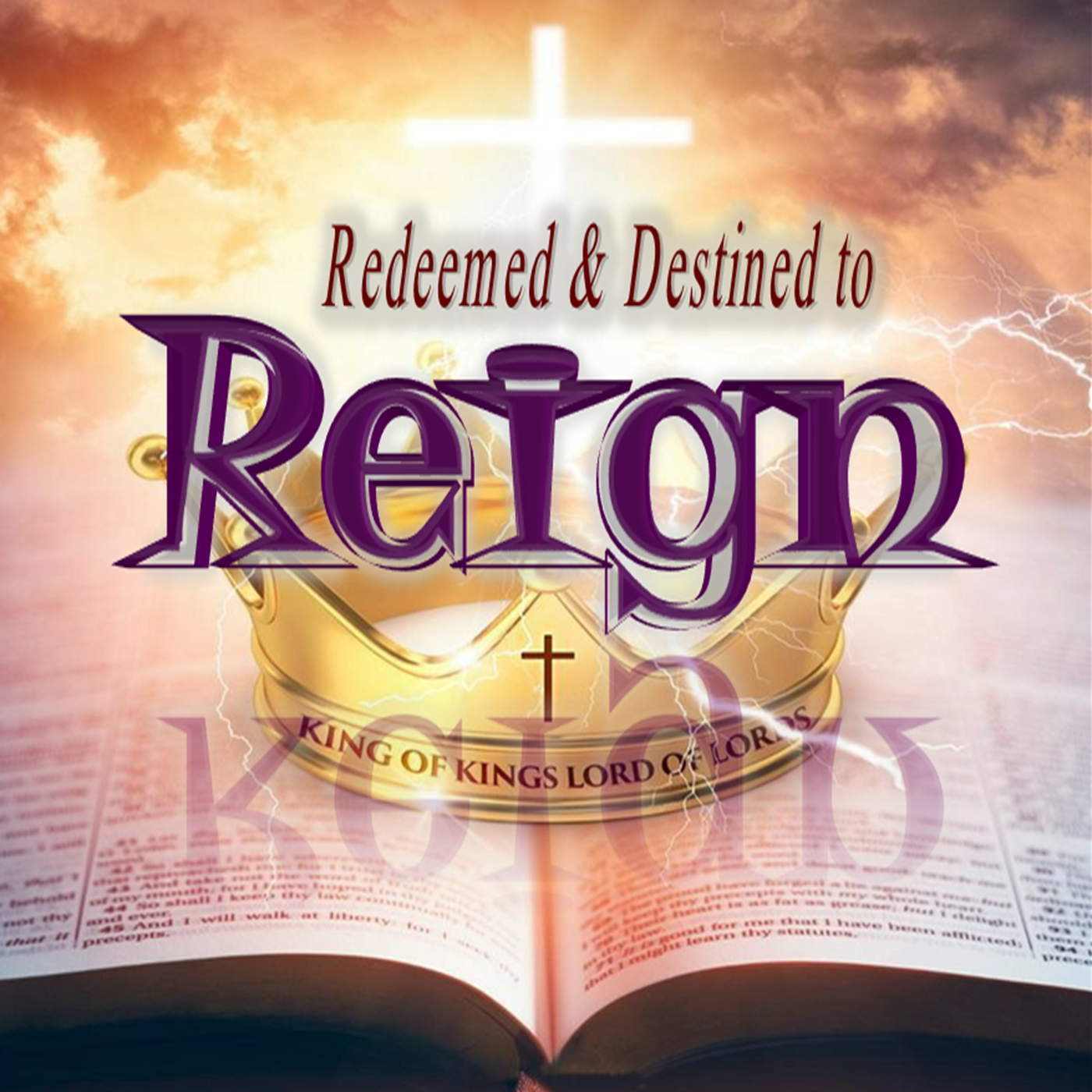 Redeemed & Desgtined to Reign - PT 4