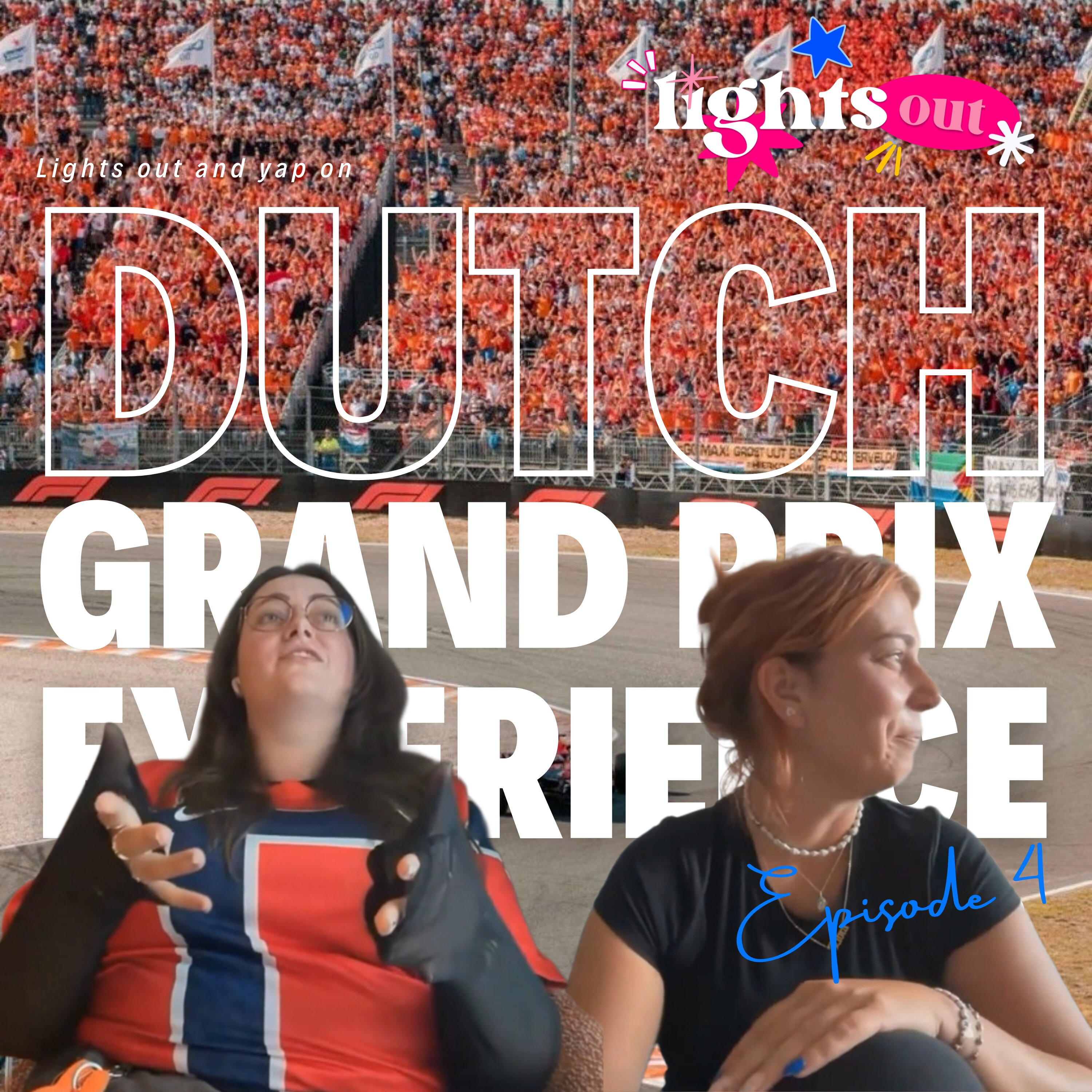 Episode 4: Dutch Grand Prix Experience and Thoughts (with Emma)