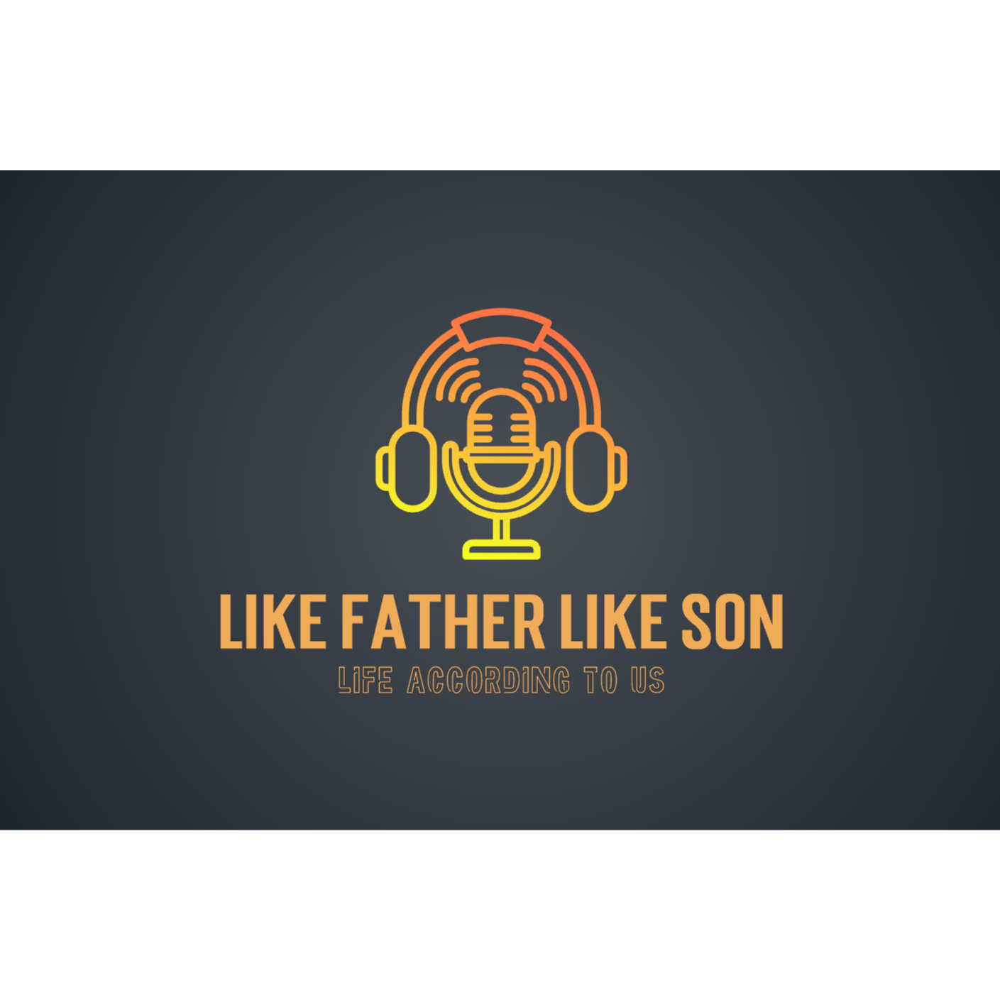 Like Father Like Son Podcast