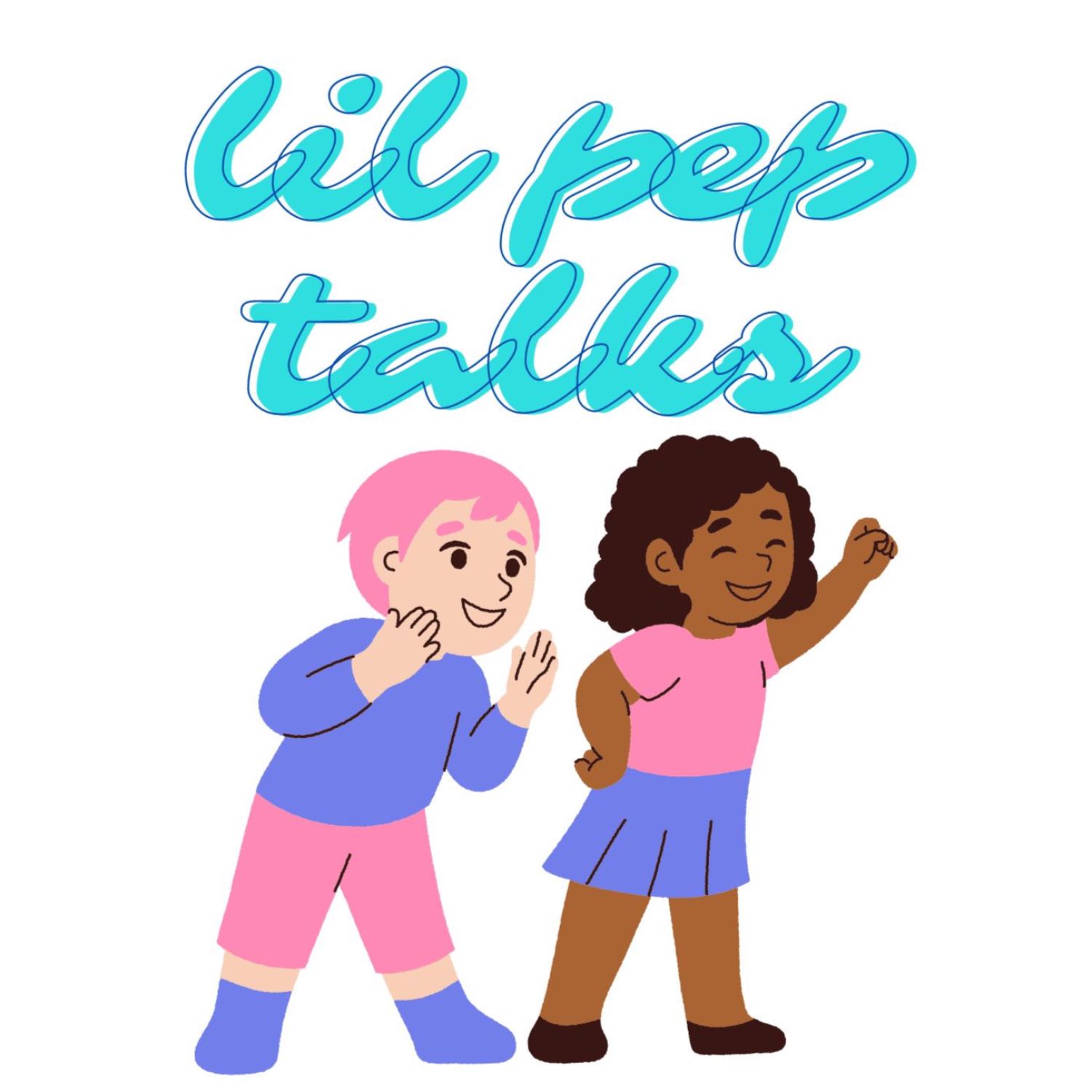 Lil Pep Talks