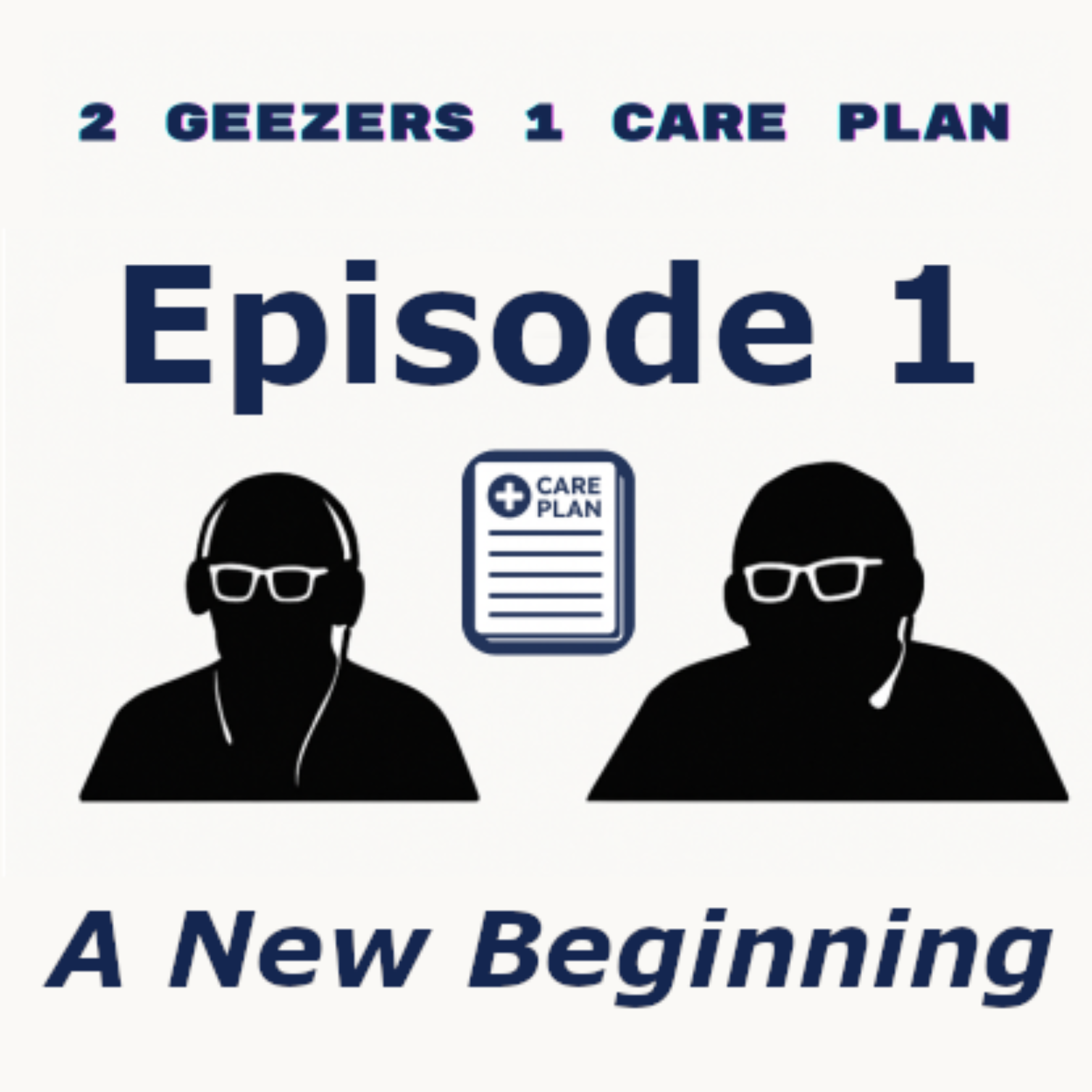 2 Geezers 1 Care Plan: A New Beginning episode artwork