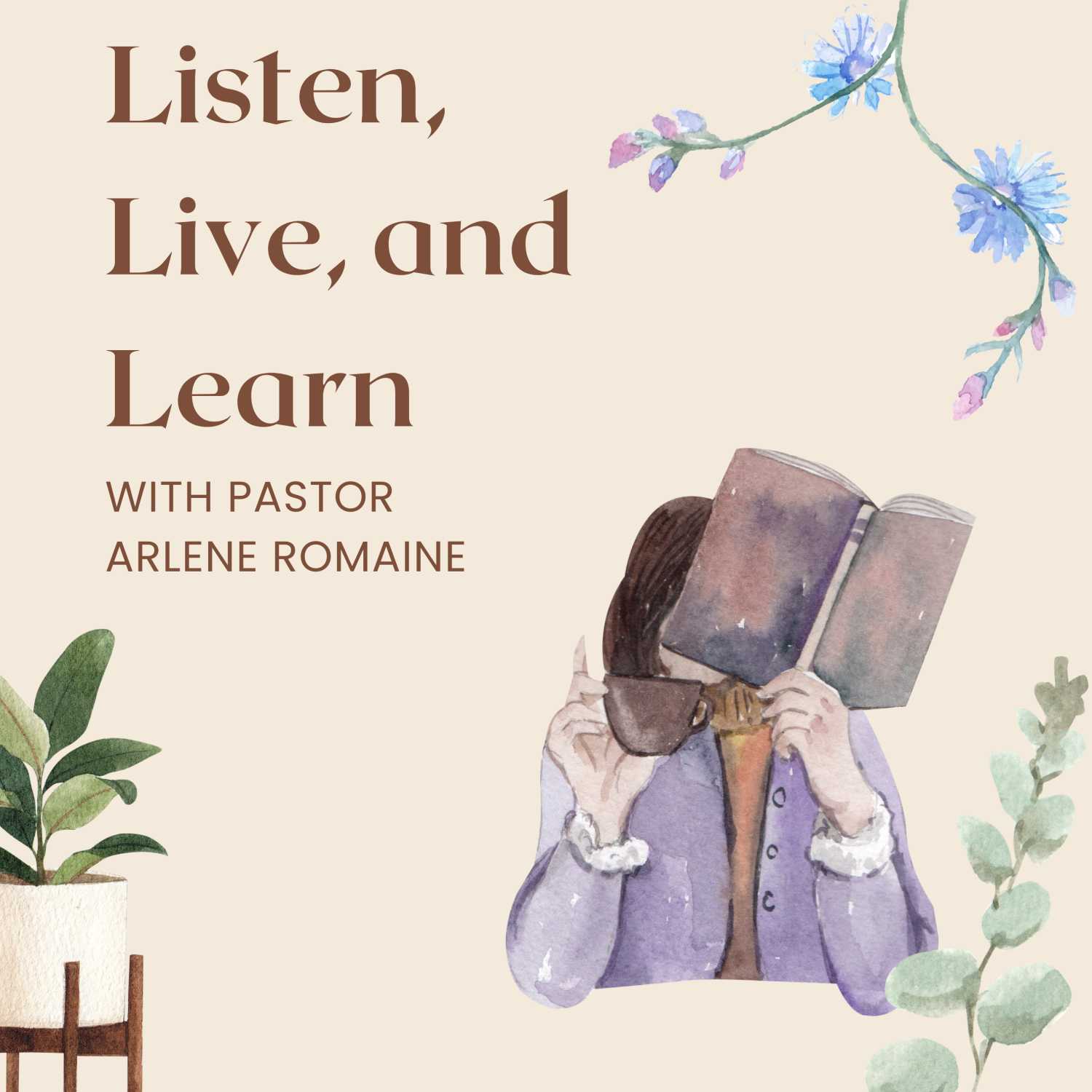 Listen, Live, and Learn