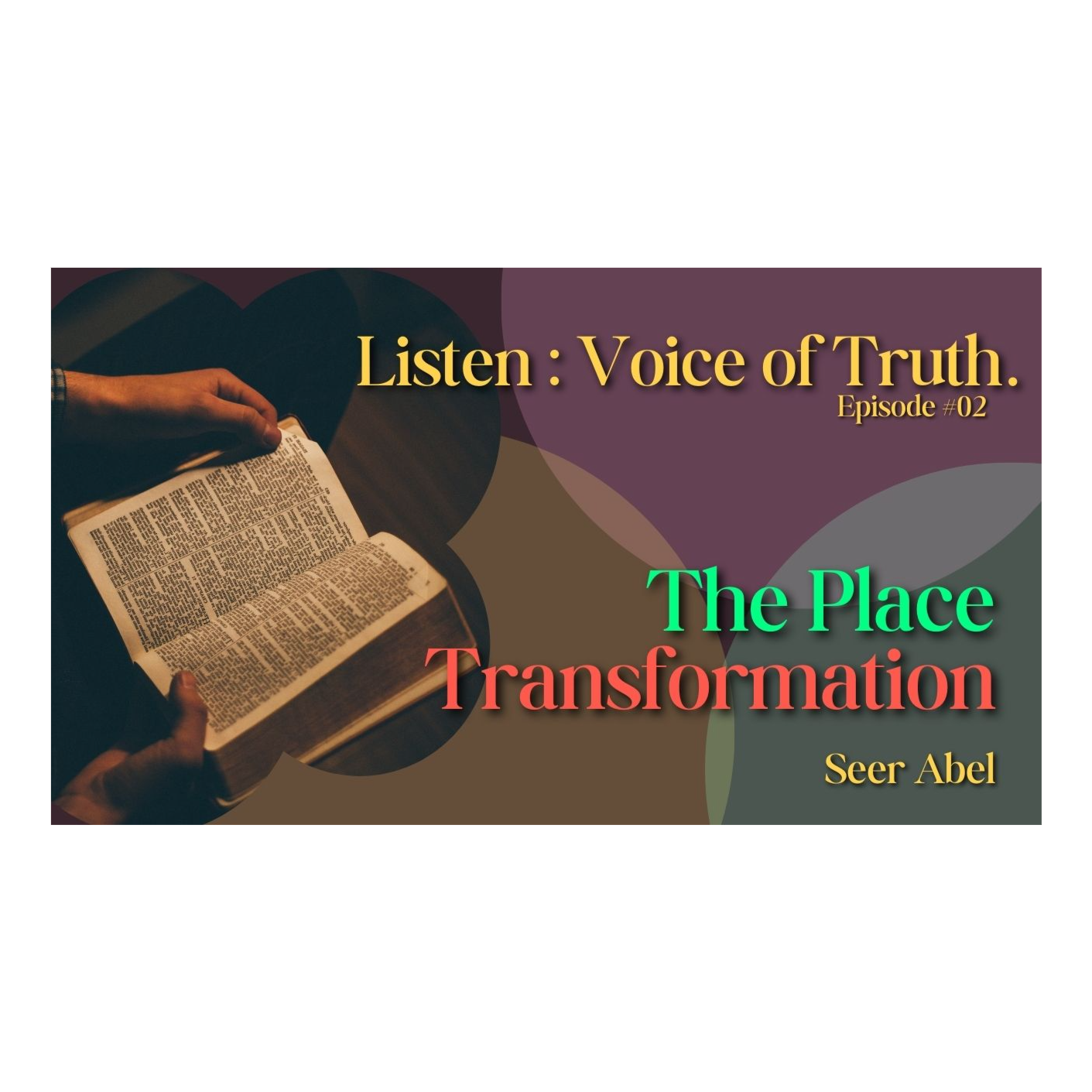 Listen : The Voice of Turth | E02 - The Place of Transformation episode artwork