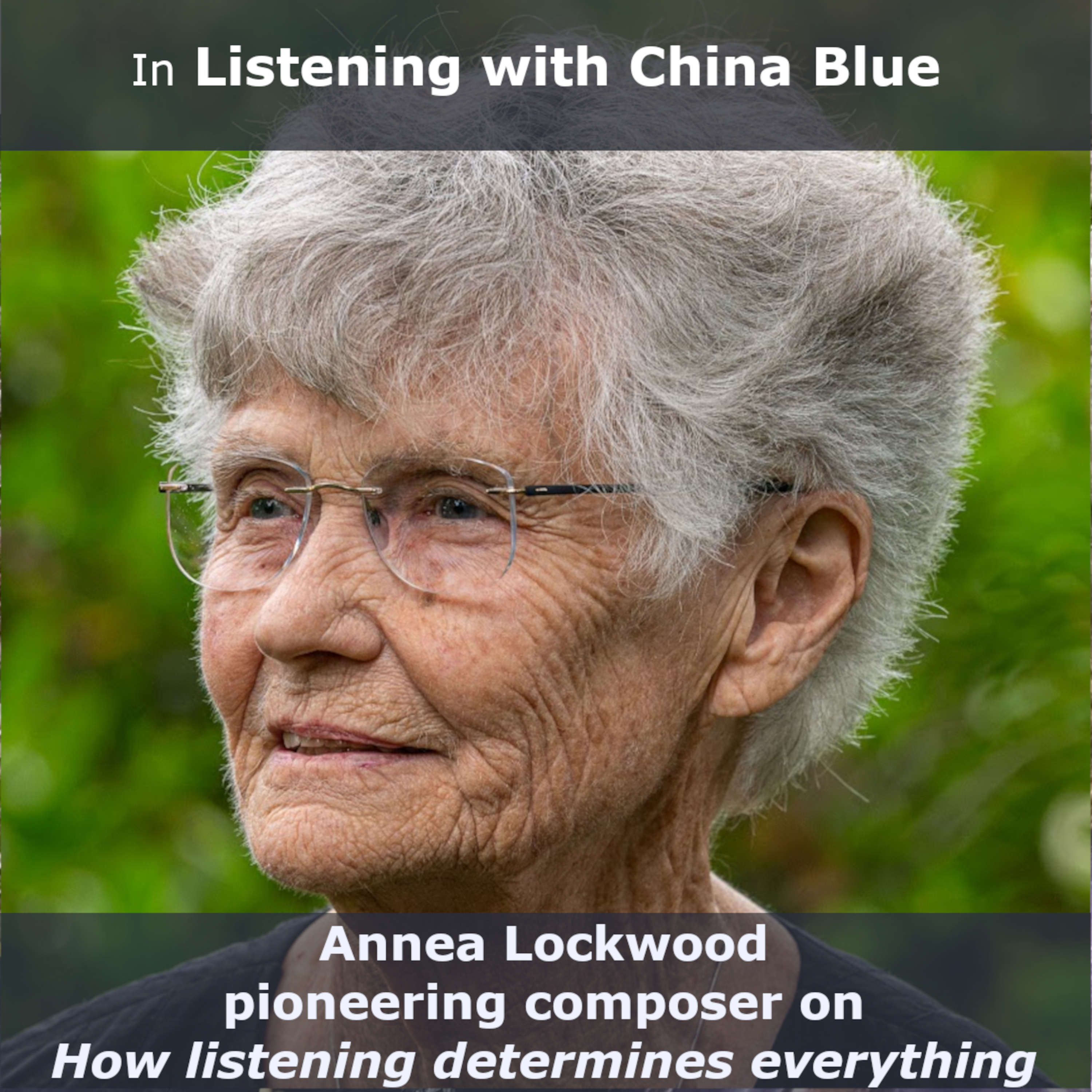 Listening with Annea Lockwood, Pioneering composer episode artwork