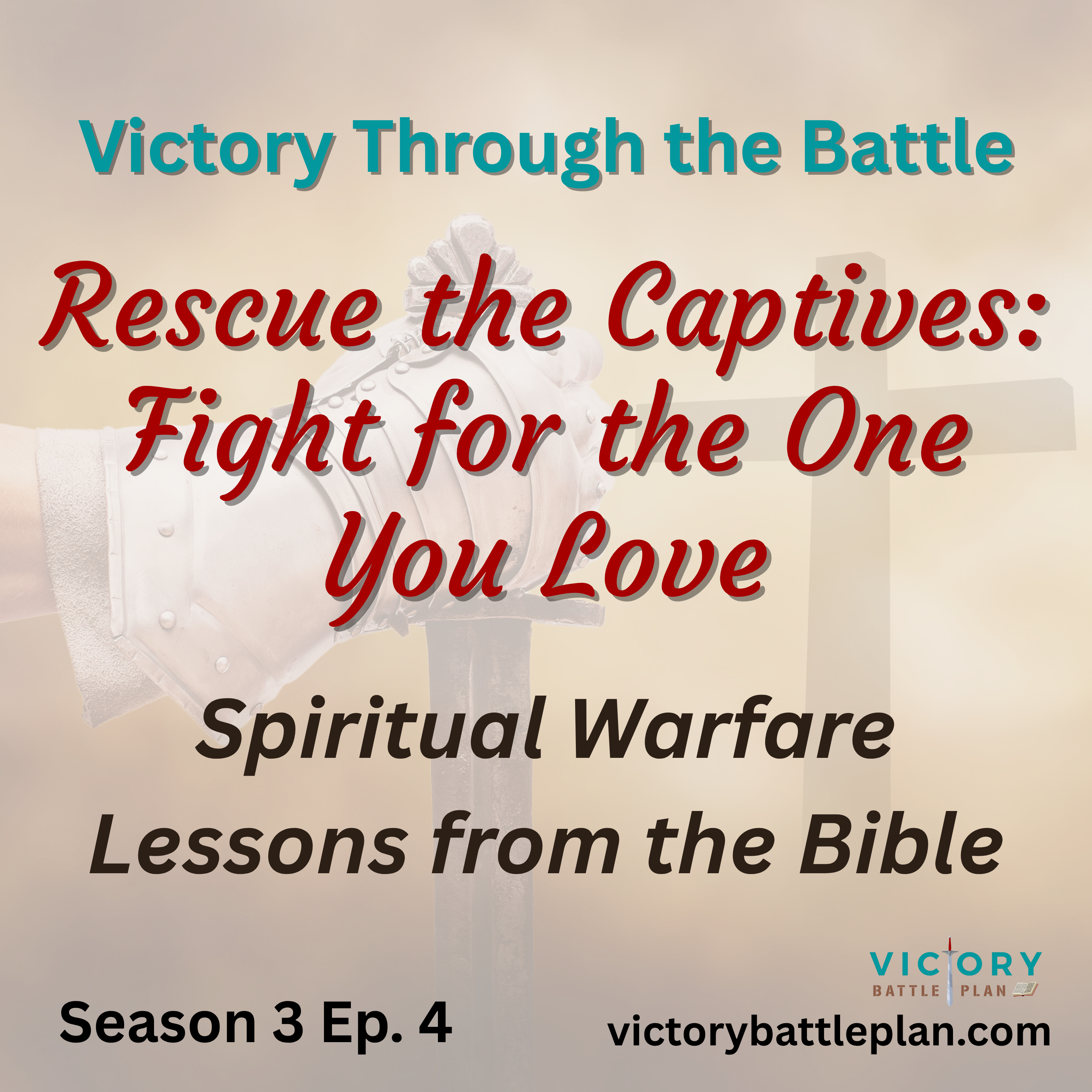 Victory Through the Battle: Rescue the Captives: Fight for the One You Love episode artwork