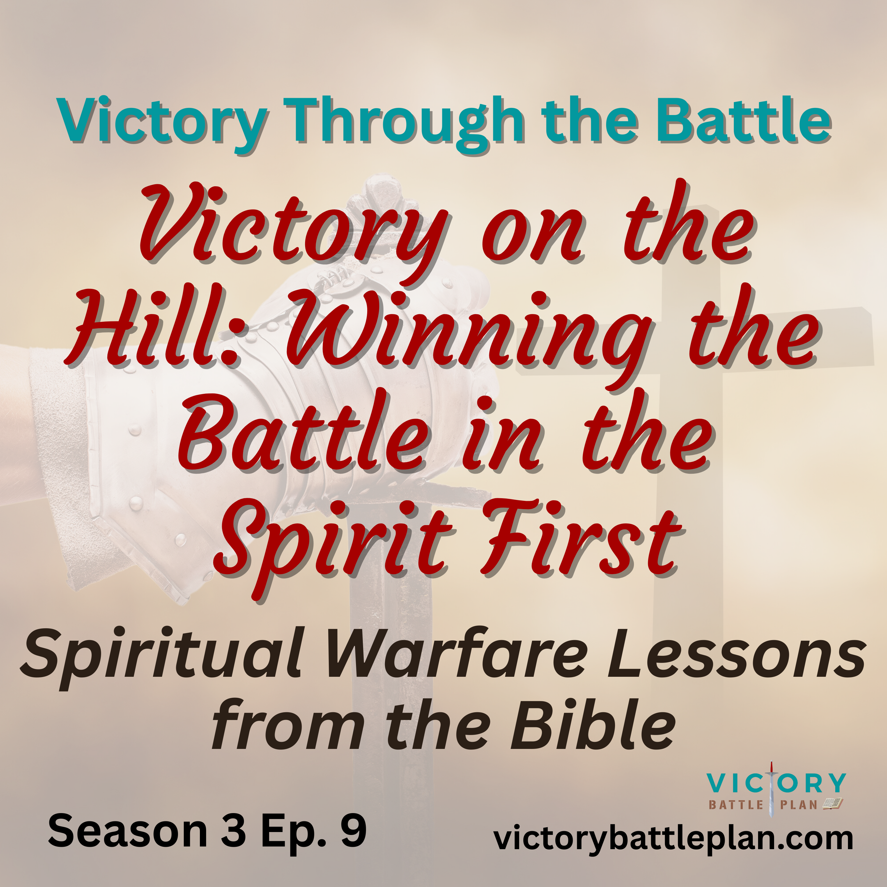 Victory Through the Battle: Victory on the Hill - Winning the Battle in the Spirit First episode artwork